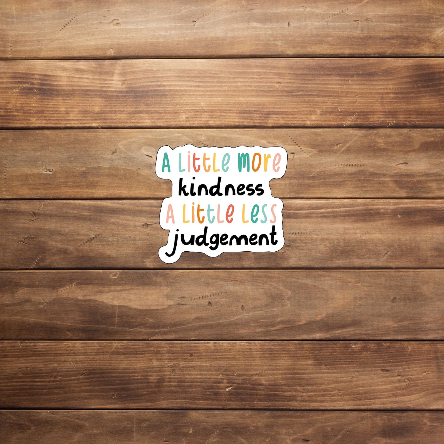 A little more kindness sticker , Vinyl Sticker, Laptop Sticker, Laptop Decal