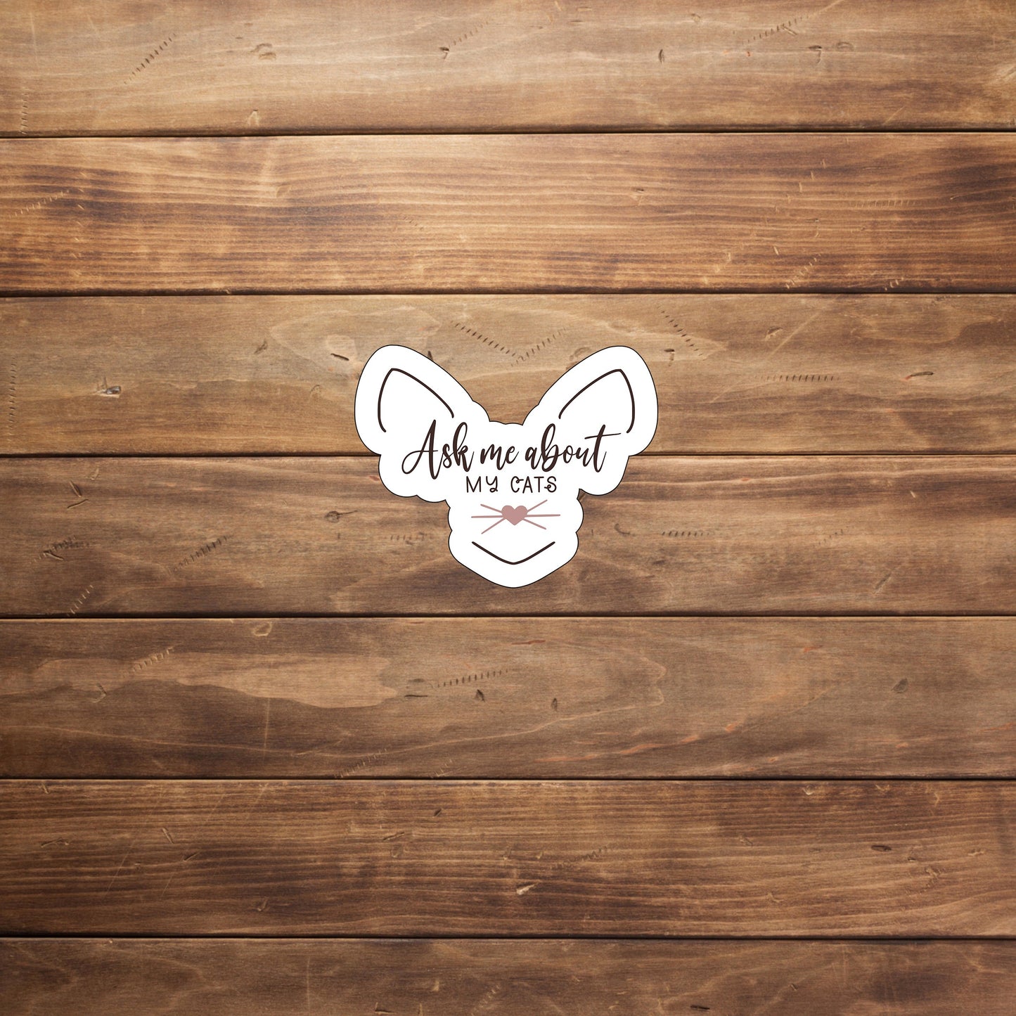 Ask me about my cats Sticker, Vinyl sticker, laptop sticker, Tablet sticker
