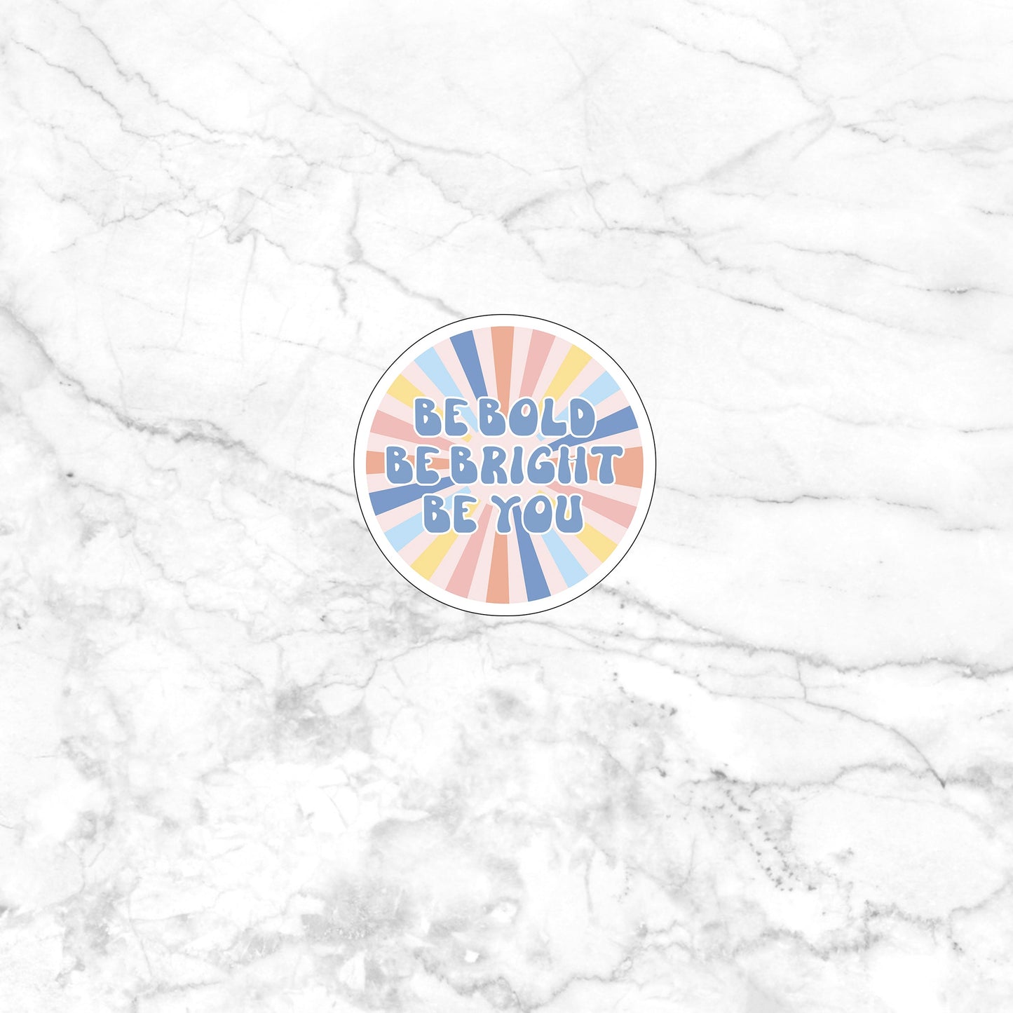 Be Bold Be Bright Be You Sticker