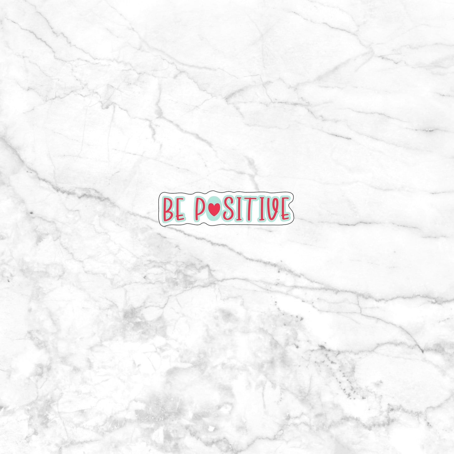 Be positive Sticker