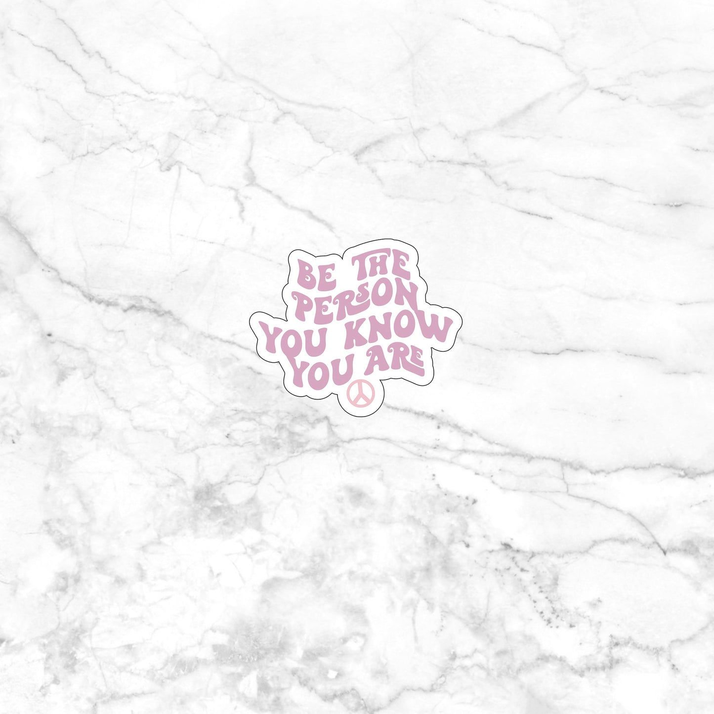 Be the person you know you are Sticker, Vinyl sticker, laptop sticker, Tablet sticker