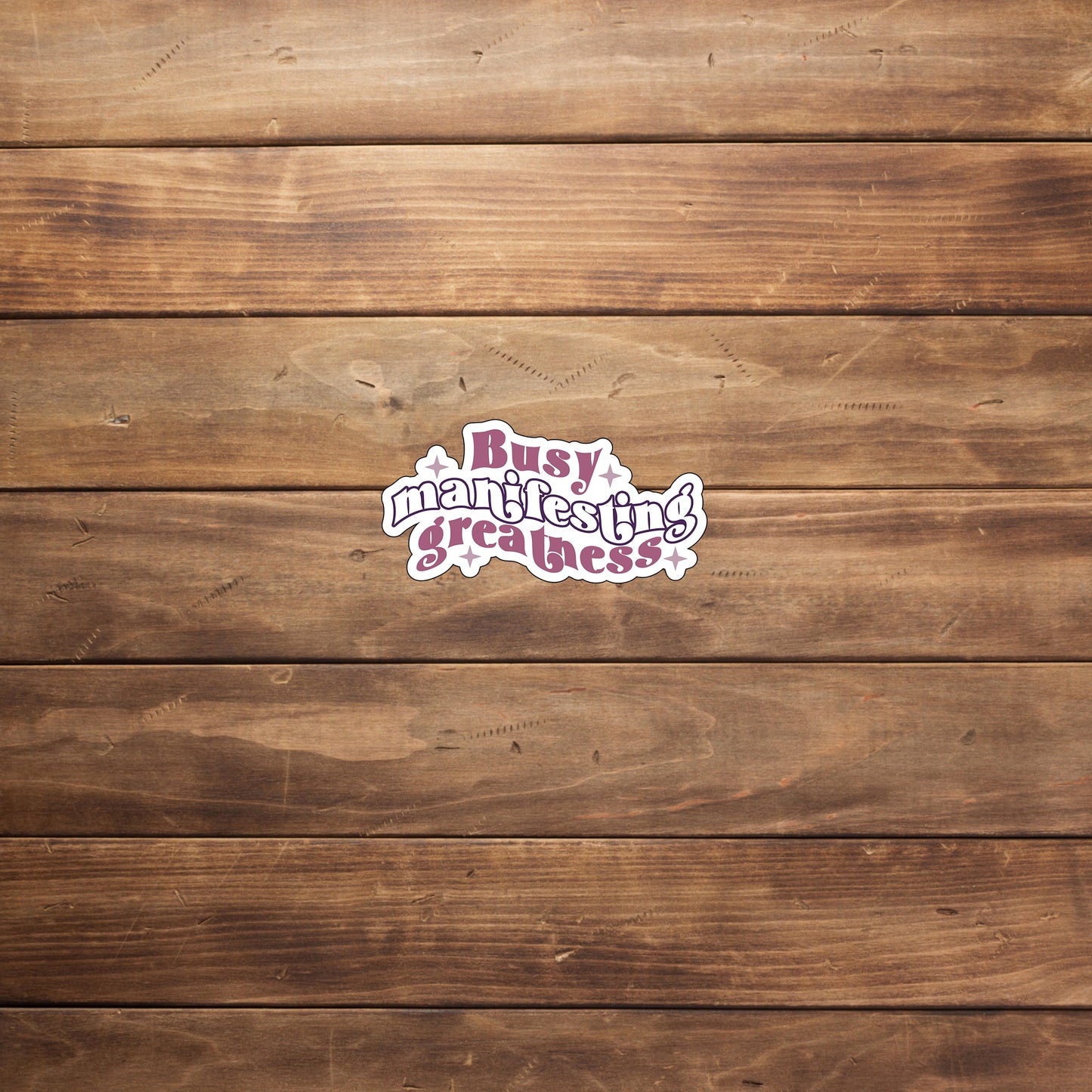 Busy manifesting greatness Sticker, Vinyl sticker, laptop sticker, Tablet sticker