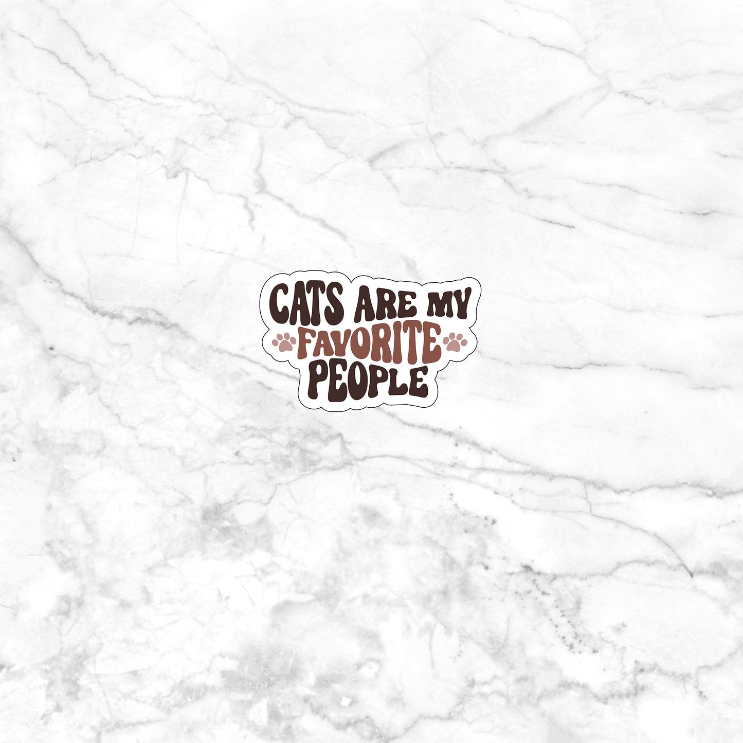 Cats are my favorite people Sticker, Vinyl sticker, laptop sticker, Tablet sticker
