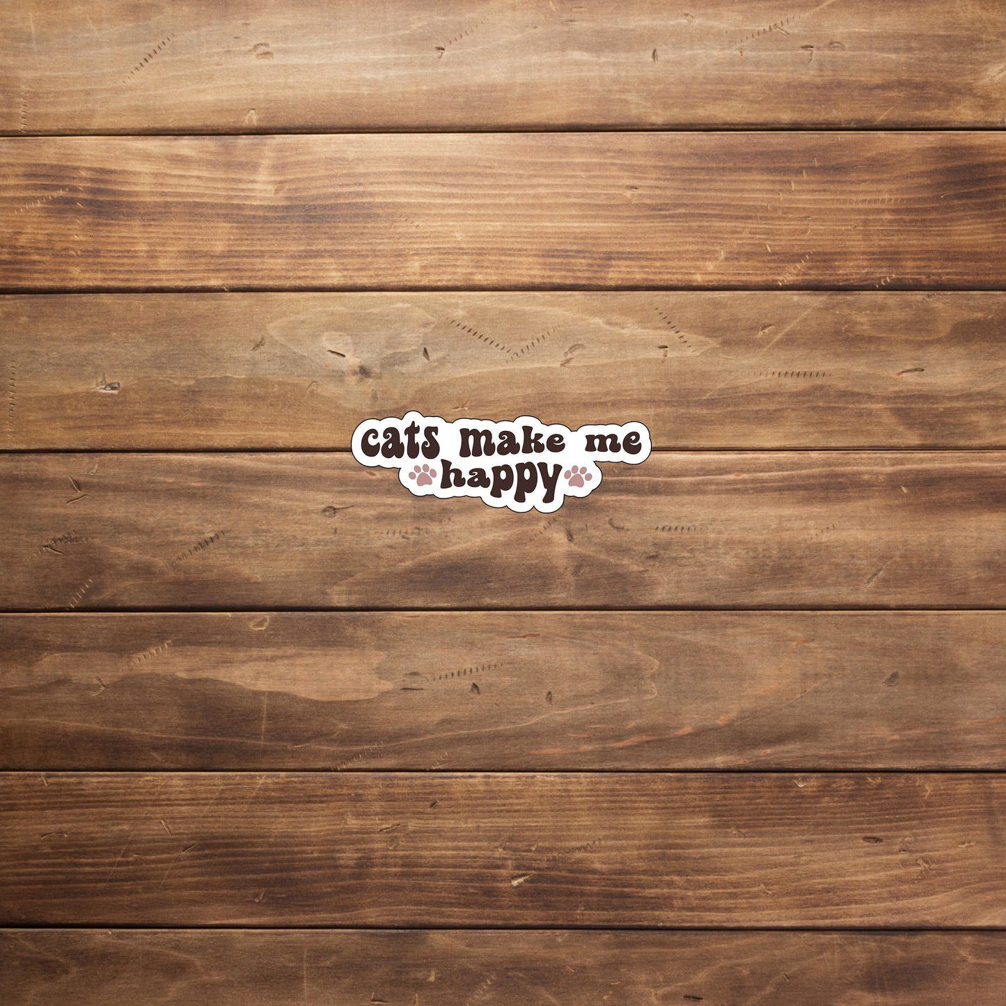 Cats make me happy Sticker, Vinyl sticker, laptop sticker, Tablet sticker