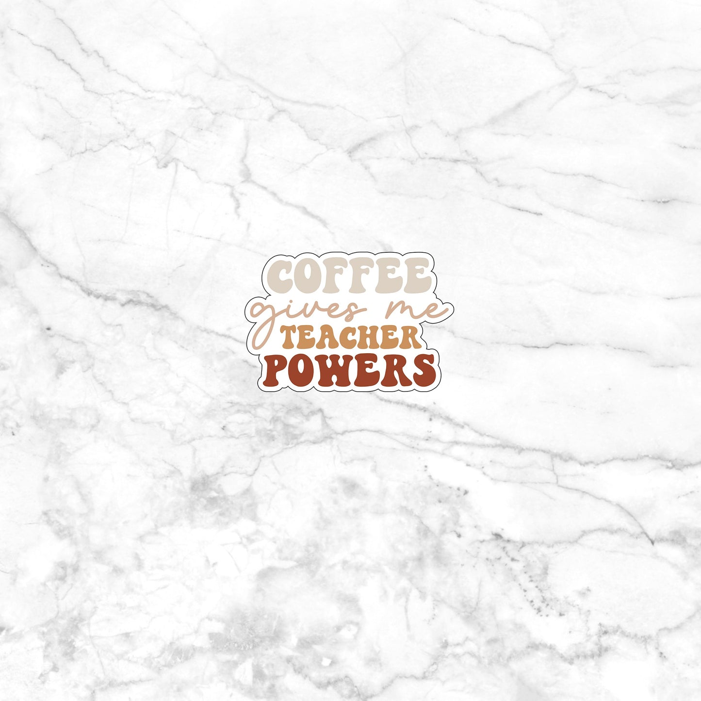 Coffee Gives me Teacher Powers Sticker