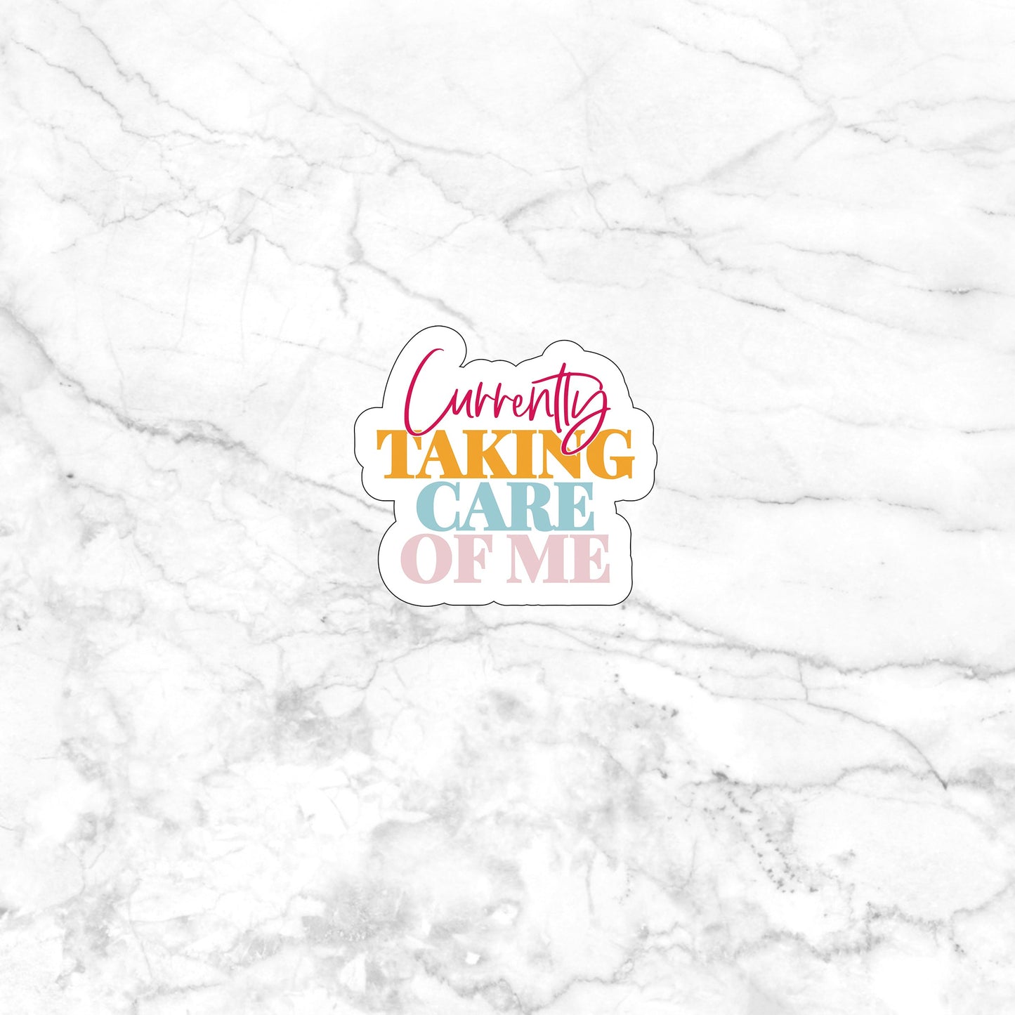 Currently taking care of me Sticker, Vinyl sticker, laptop sticker, Tablet sticker