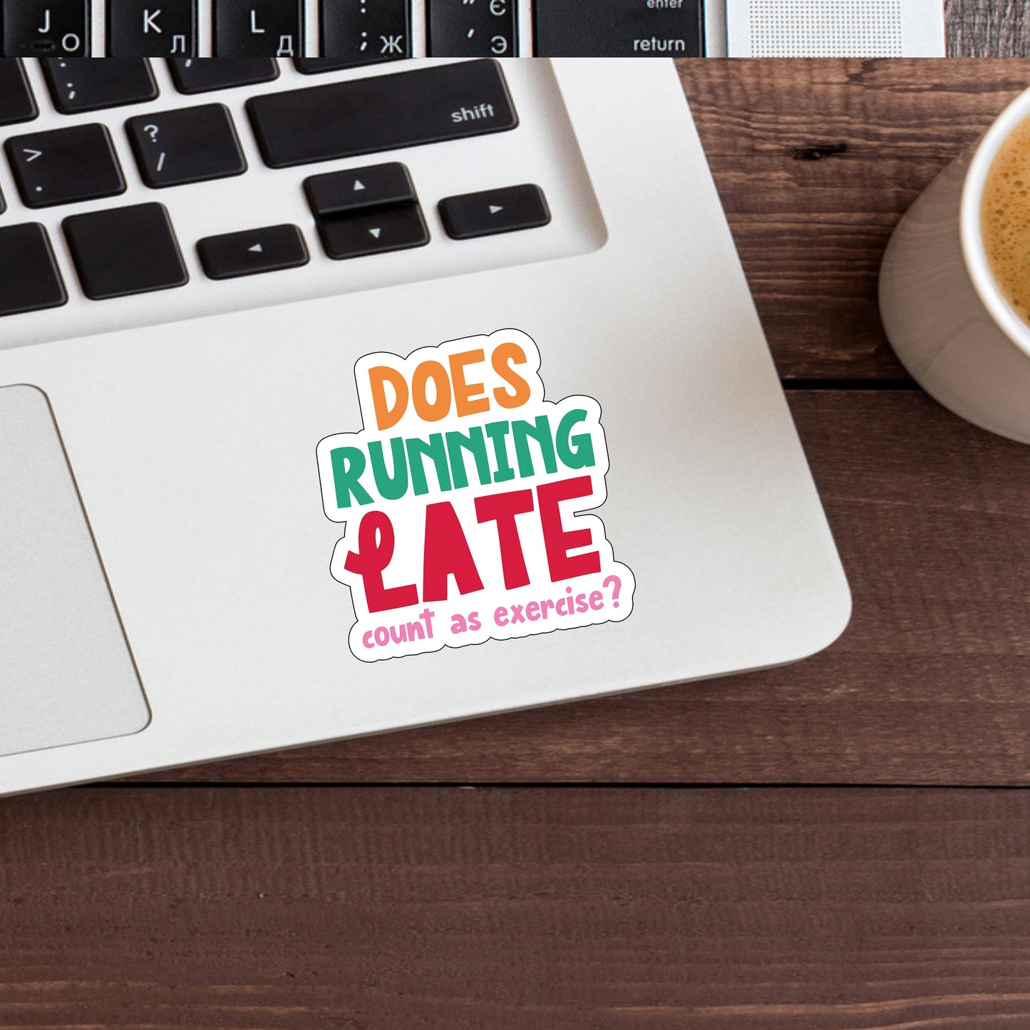 Does running late count as exercise Sticker, Vinyl sticker, laptop sticker, Tablet sticker