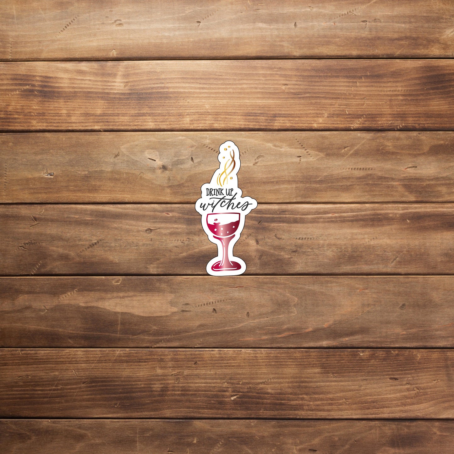 Drink Up Witches Sticker