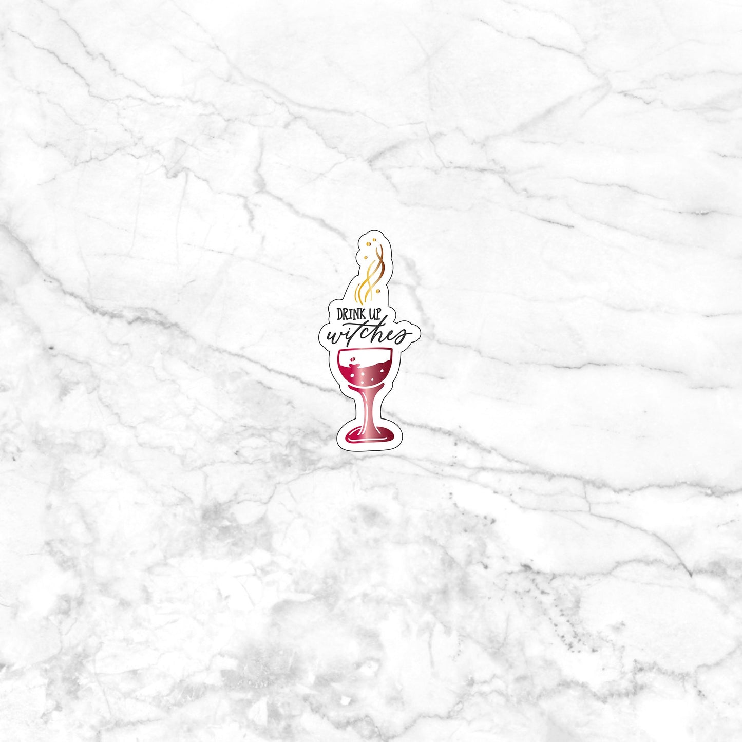 Drink Up Witches Sticker