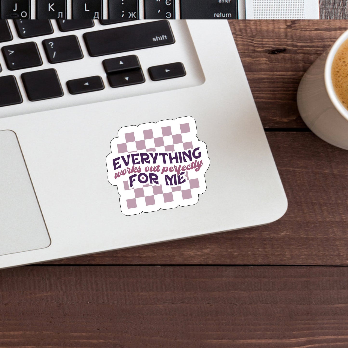 Everything works out perfectly for me Sticker, Vinyl sticker, laptop sticker, Tablet sticker