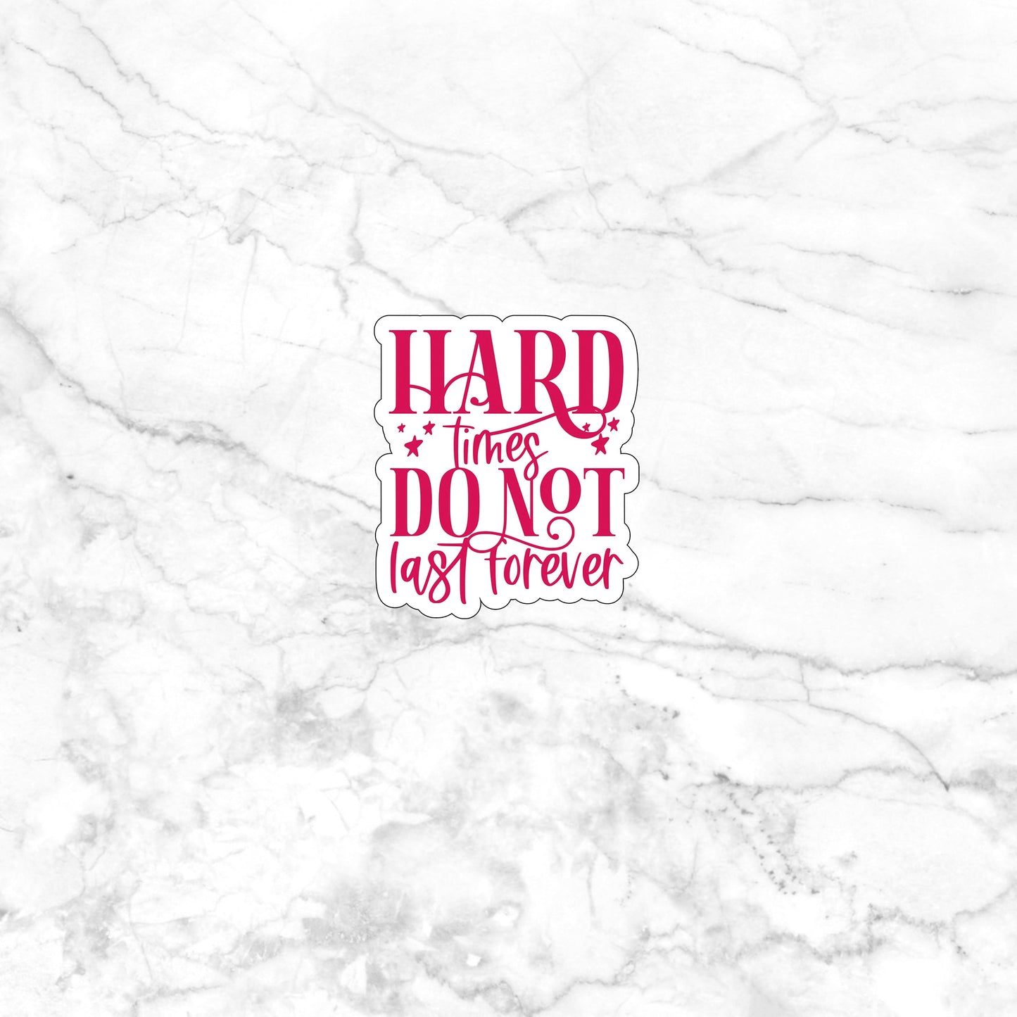 Hard times do not last forever Sticker, Vinyl sticker, laptop sticker, Tablet sticker