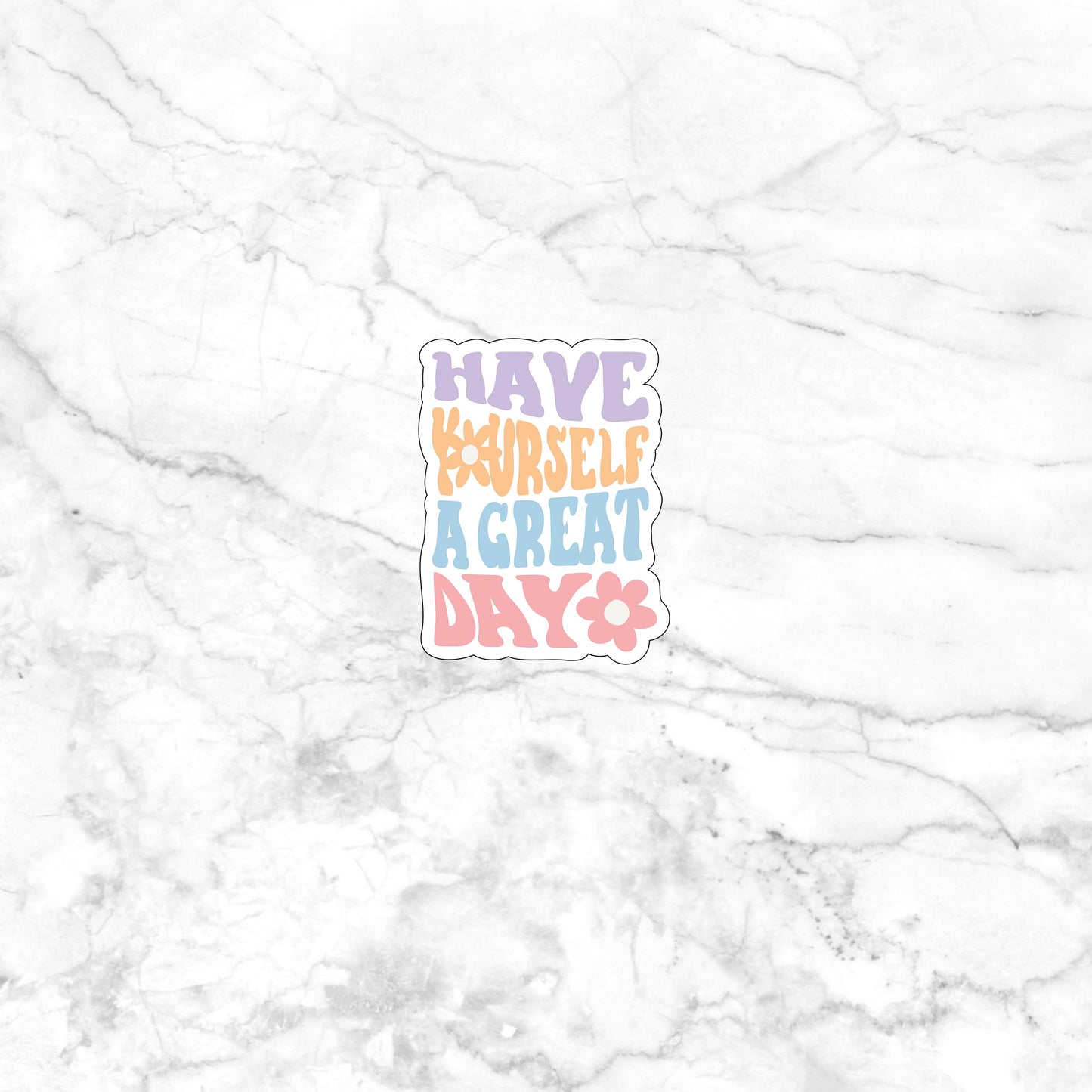 Have Yourself A Great Day Sticker
