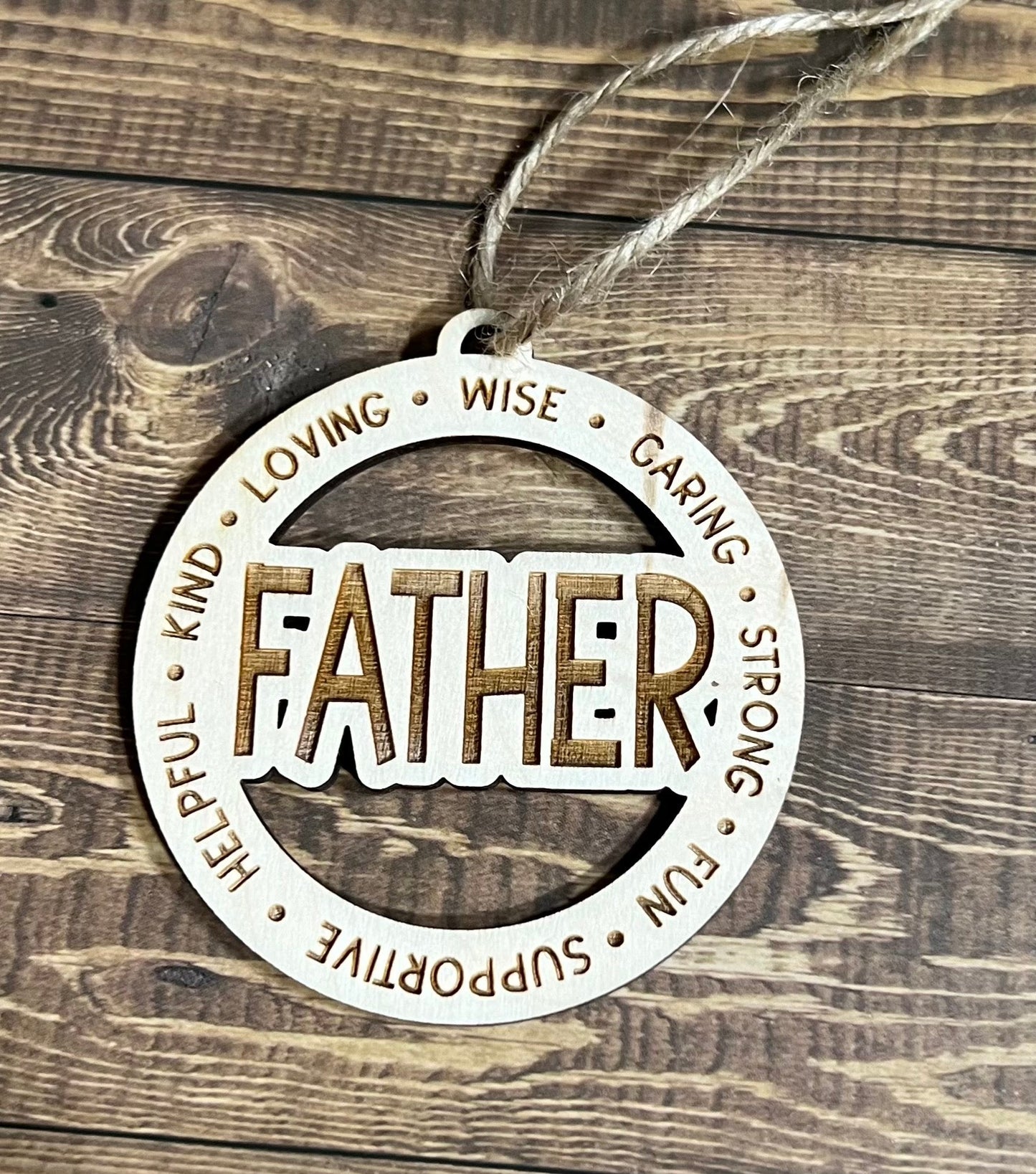 FATHER Ornaments ,Personalized Ornament, Wooden Family Ornament , Laser Engraved Wood Ornament