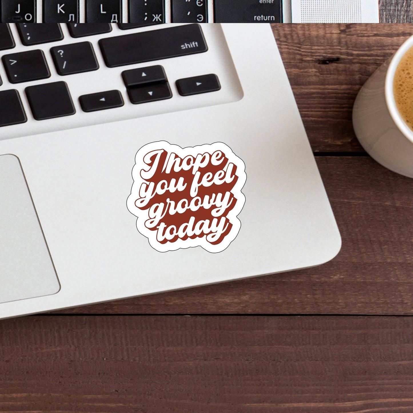I hope you feel groovy today Sticker, Vinyl sticker, laptop sticker, Tablet sticker