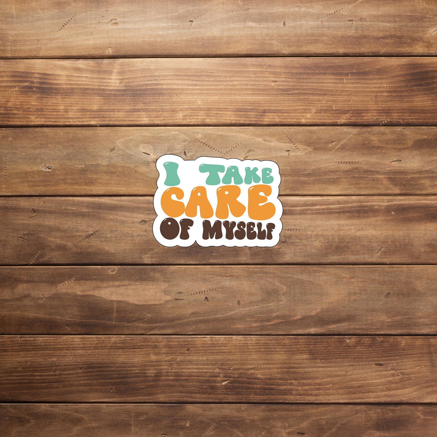 I take care of myself Sticker, Vinyl sticker, laptop sticker, Tablet sticker