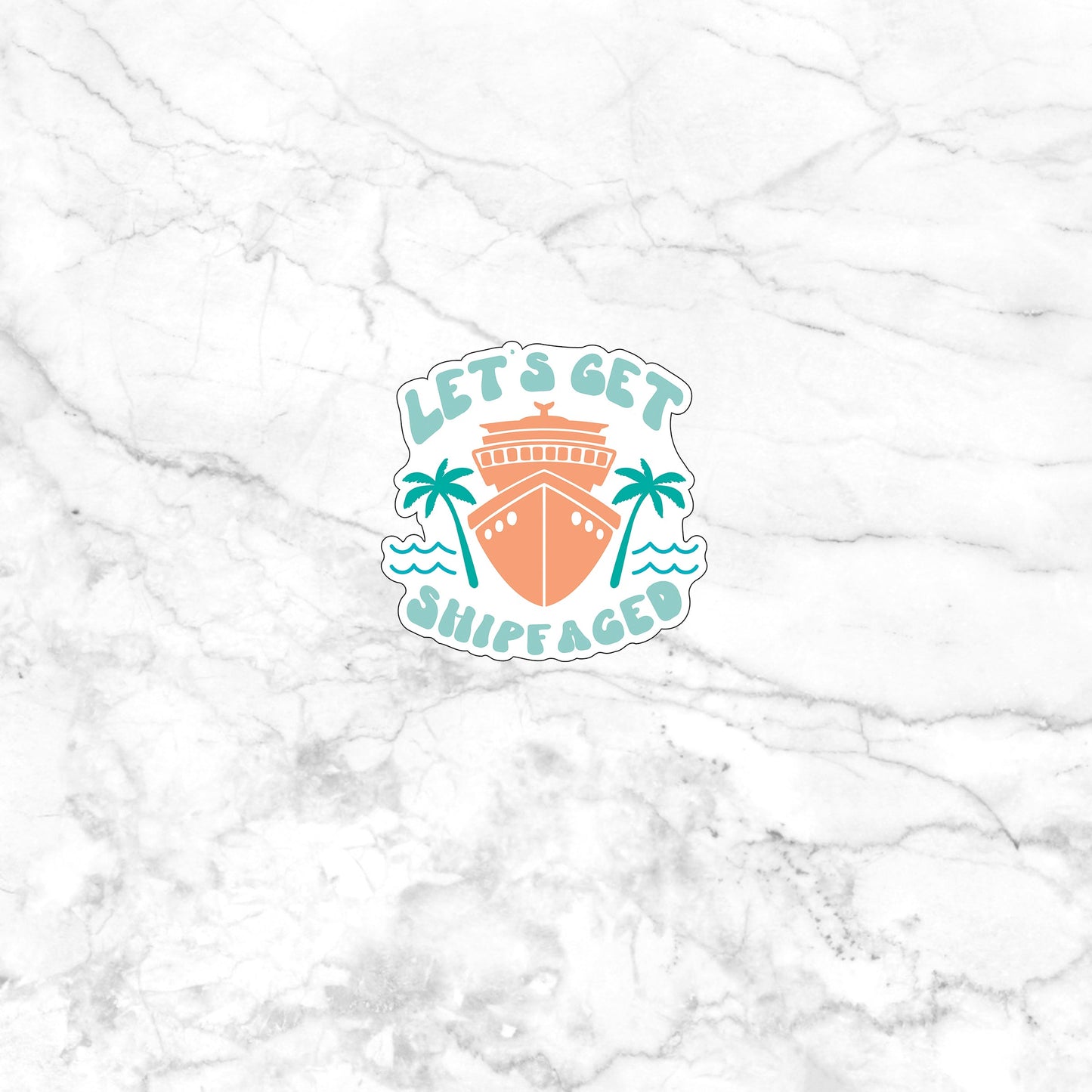 Lets Get Shipfaced Sticker
