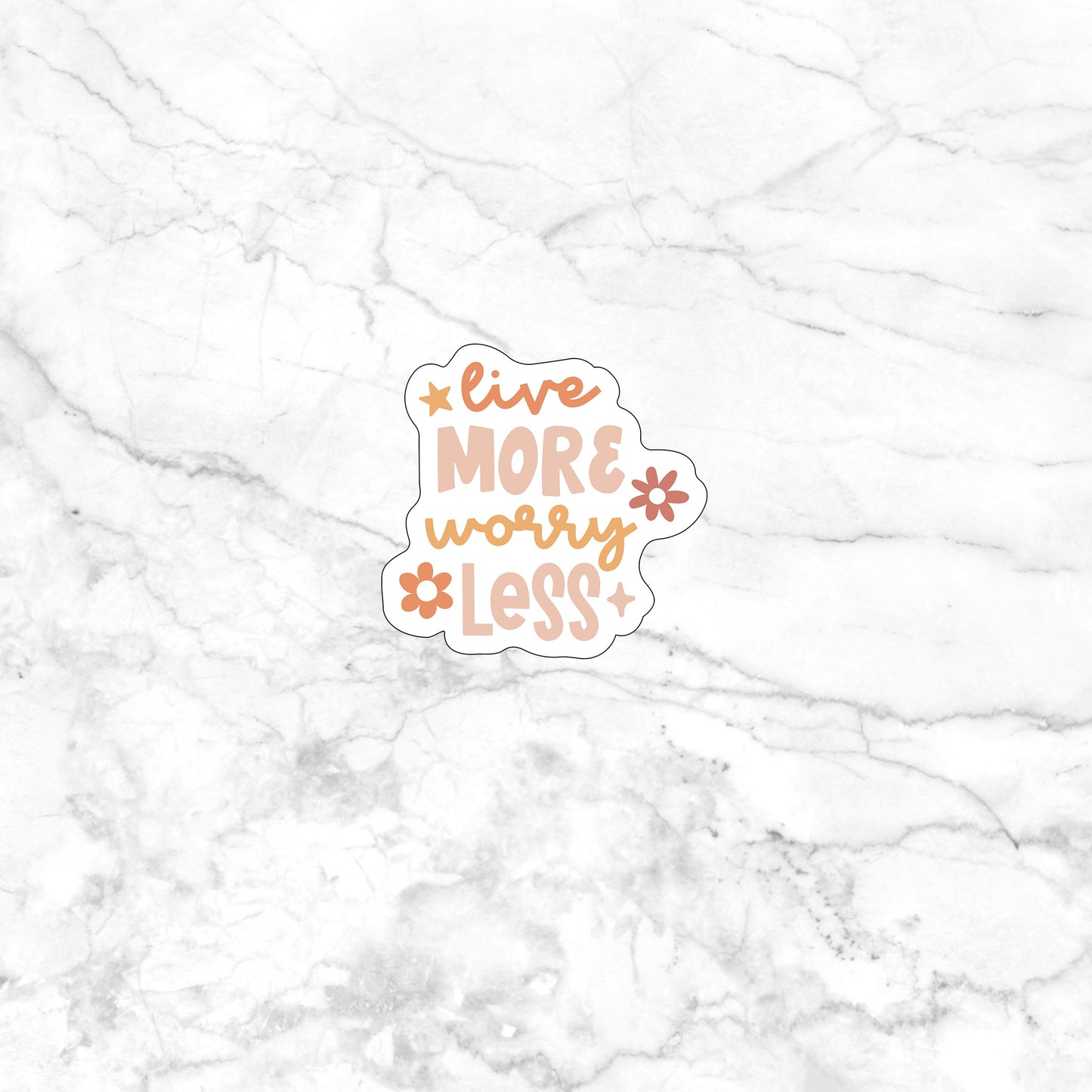 Live More Worry Less Sticker
