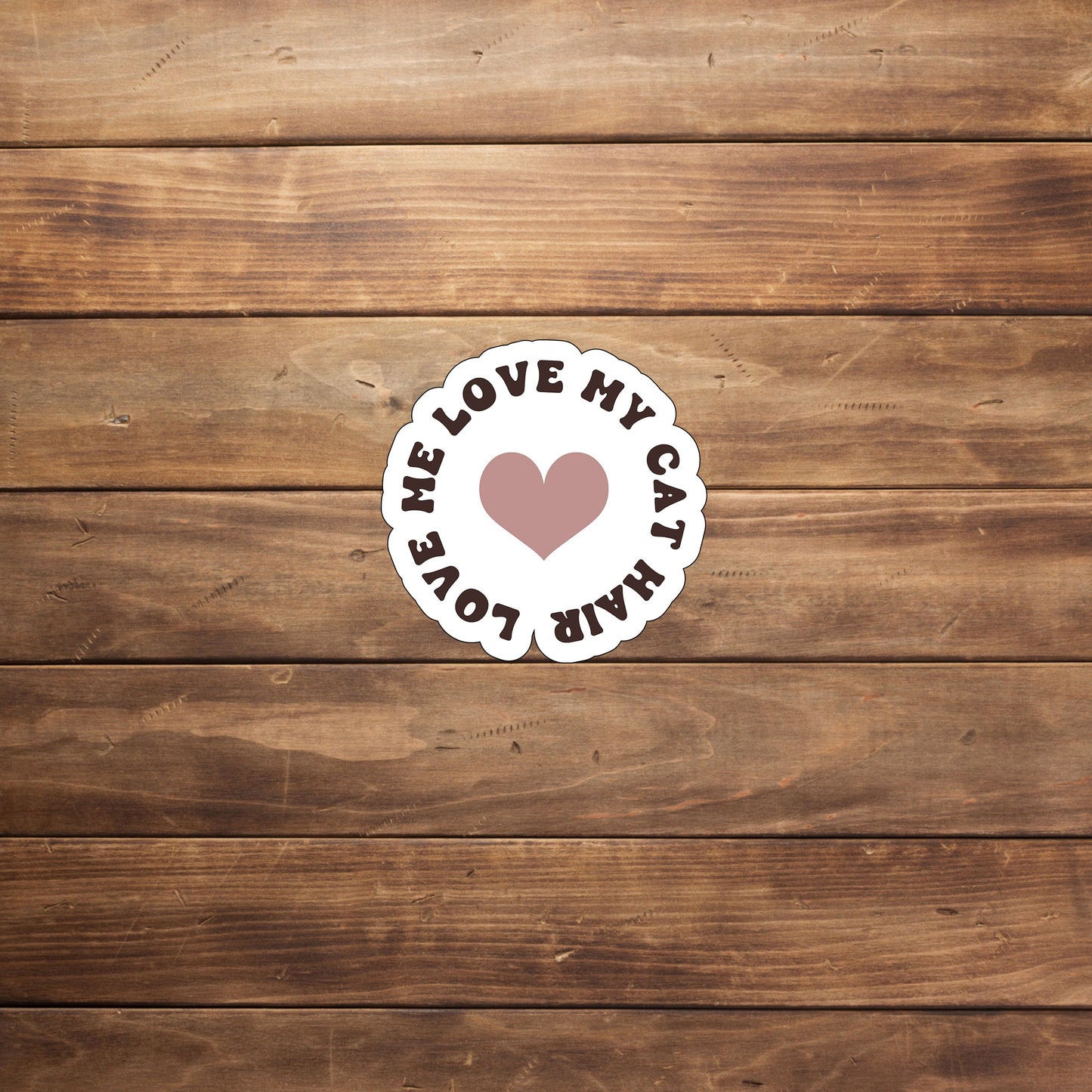 Love me love my cat hair Sticker, Vinyl sticker, laptop sticker, Tablet sticker