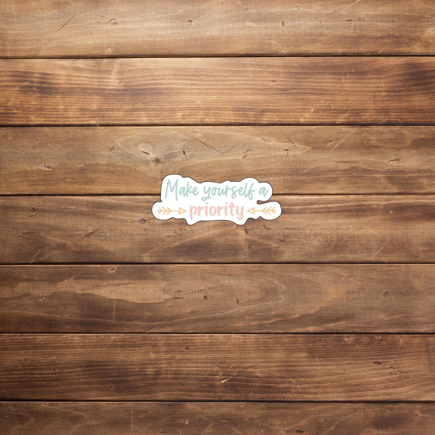 Make yourself priority Sticker