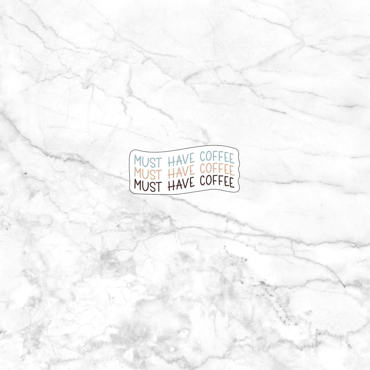 Must have coffee Sticker, Vinyl sticker, laptop sticker, Tablet sticker