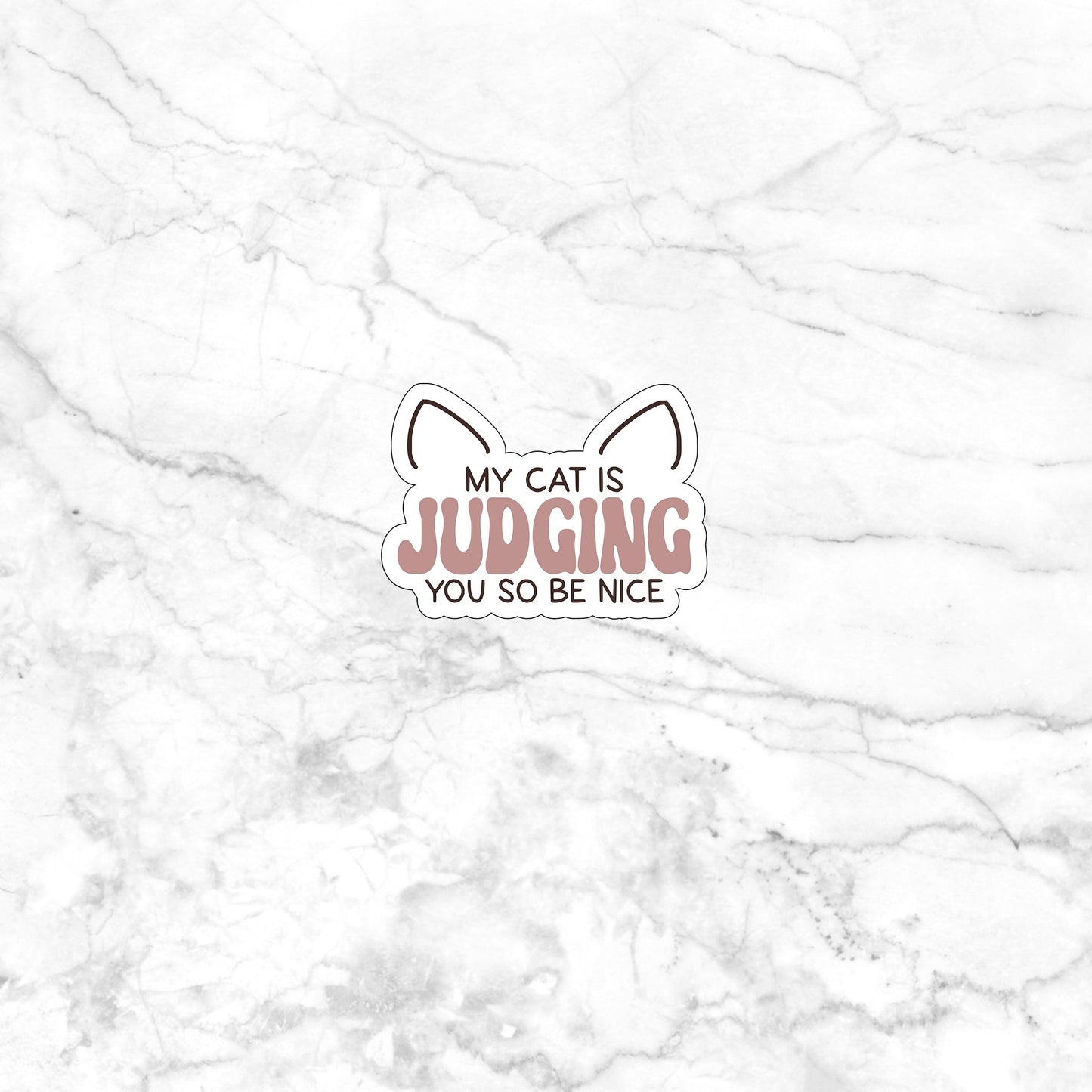 My cat is judging you so be nice Sticker, Vinyl sticker, laptop sticker, Tablet sticker