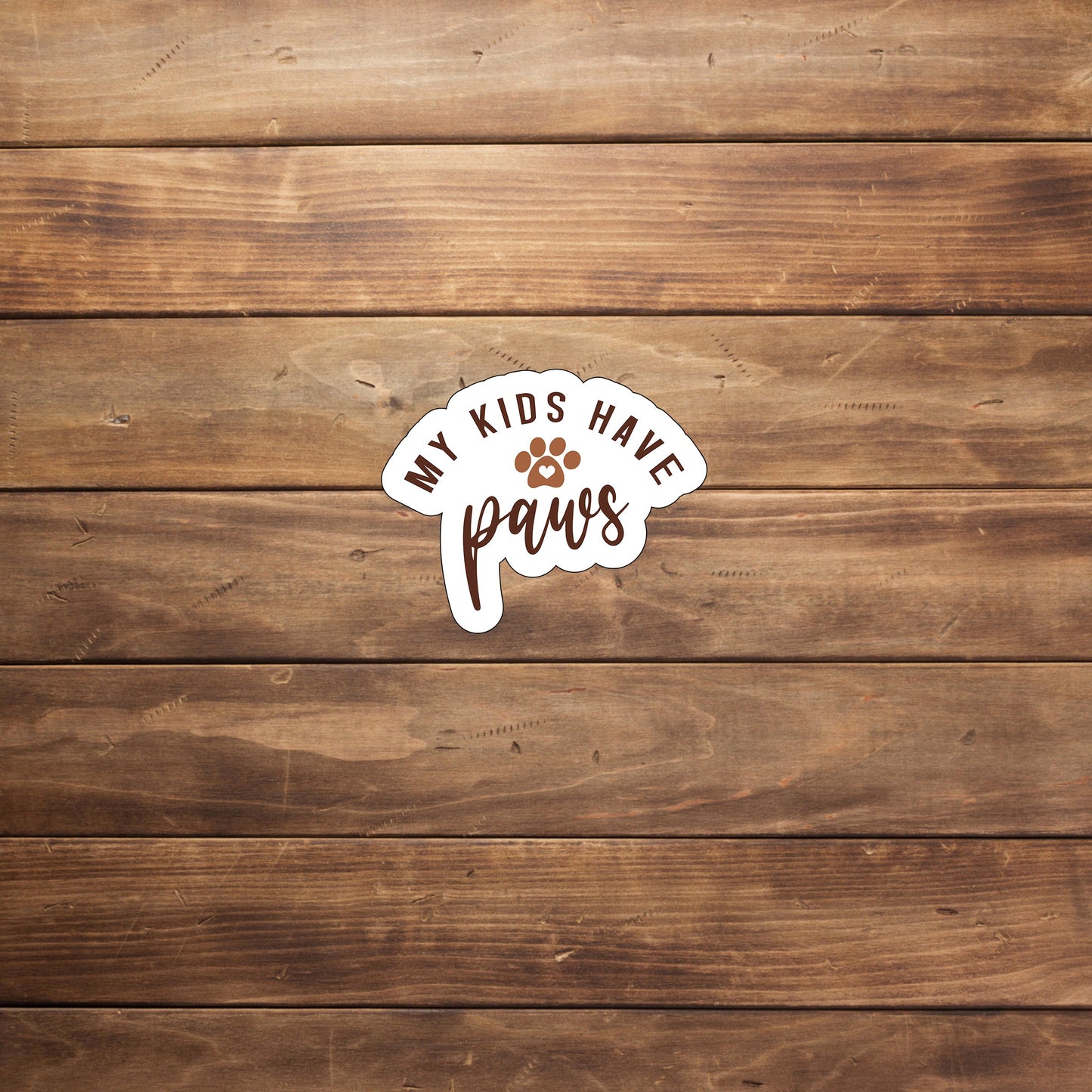 My kids have paws Sticker, Vinyl sticker, laptop sticker, Tablet sticker
