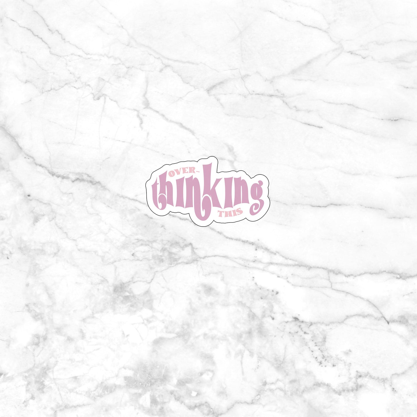 Over thinking this Sticker, Vinyl sticker, laptop sticker, Tablet sticker