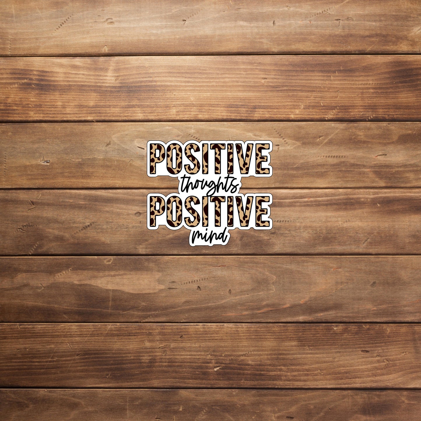 Positive thoughts positive mind Sticker, Vinyl sticker, laptop sticker, Tablet sticker