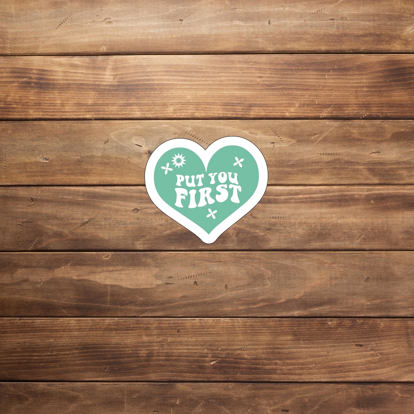 Put you first Sticker, Vinyl sticker, laptop sticker, Tablet sticker