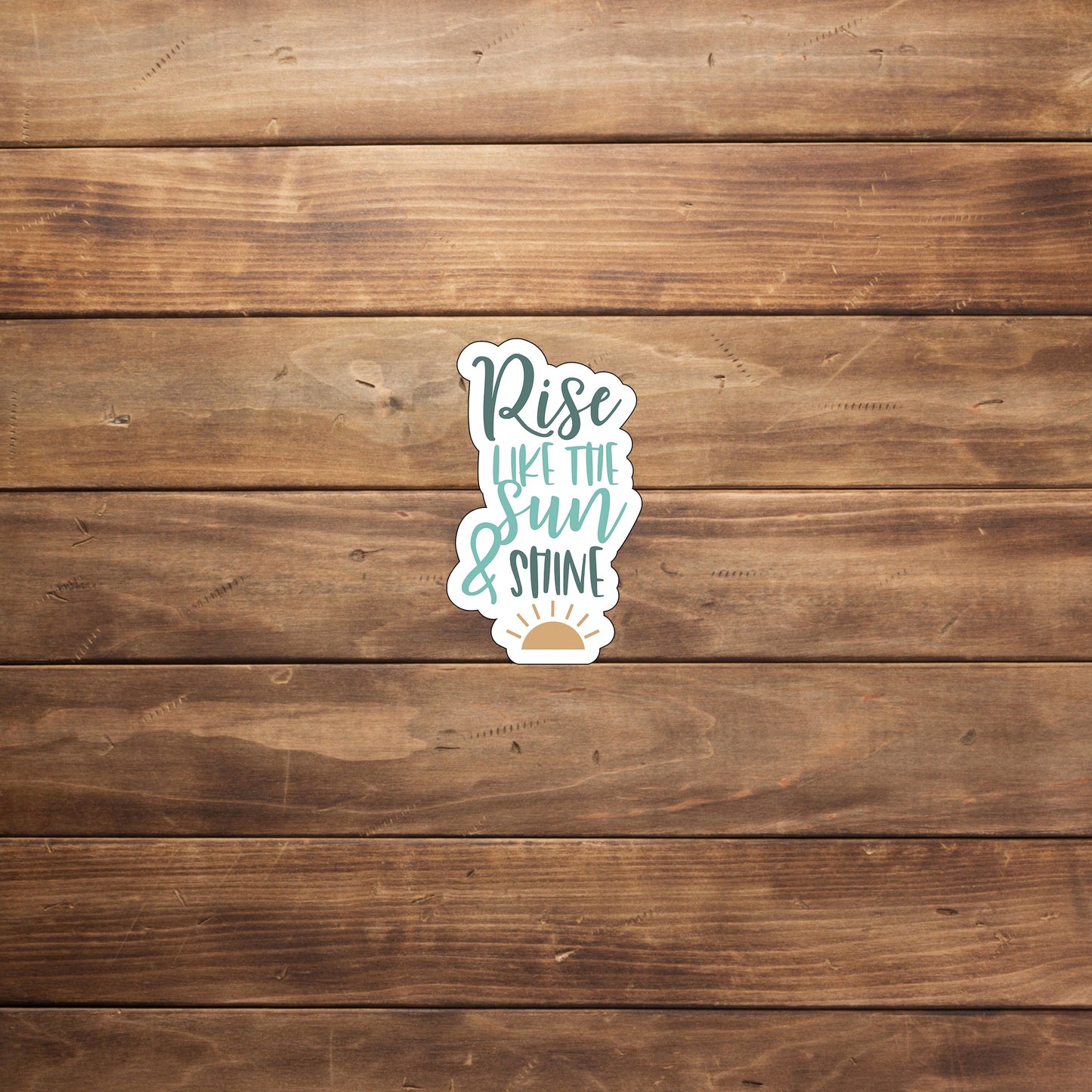 Riselikethesunandshine Sticker, Vinyl sticker, laptop sticker, Tablet sticker