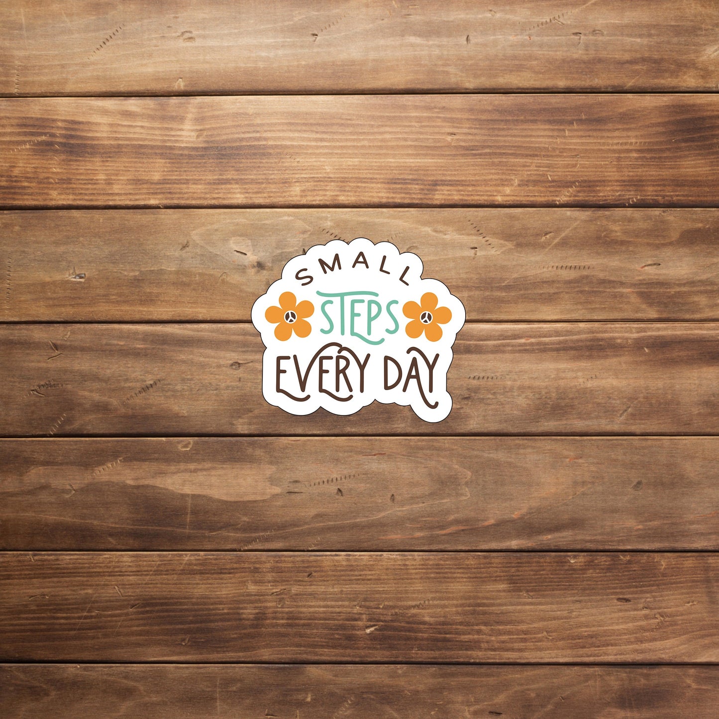 Small steps everyday Sticker, Vinyl sticker, laptop sticker, Tablet sticker