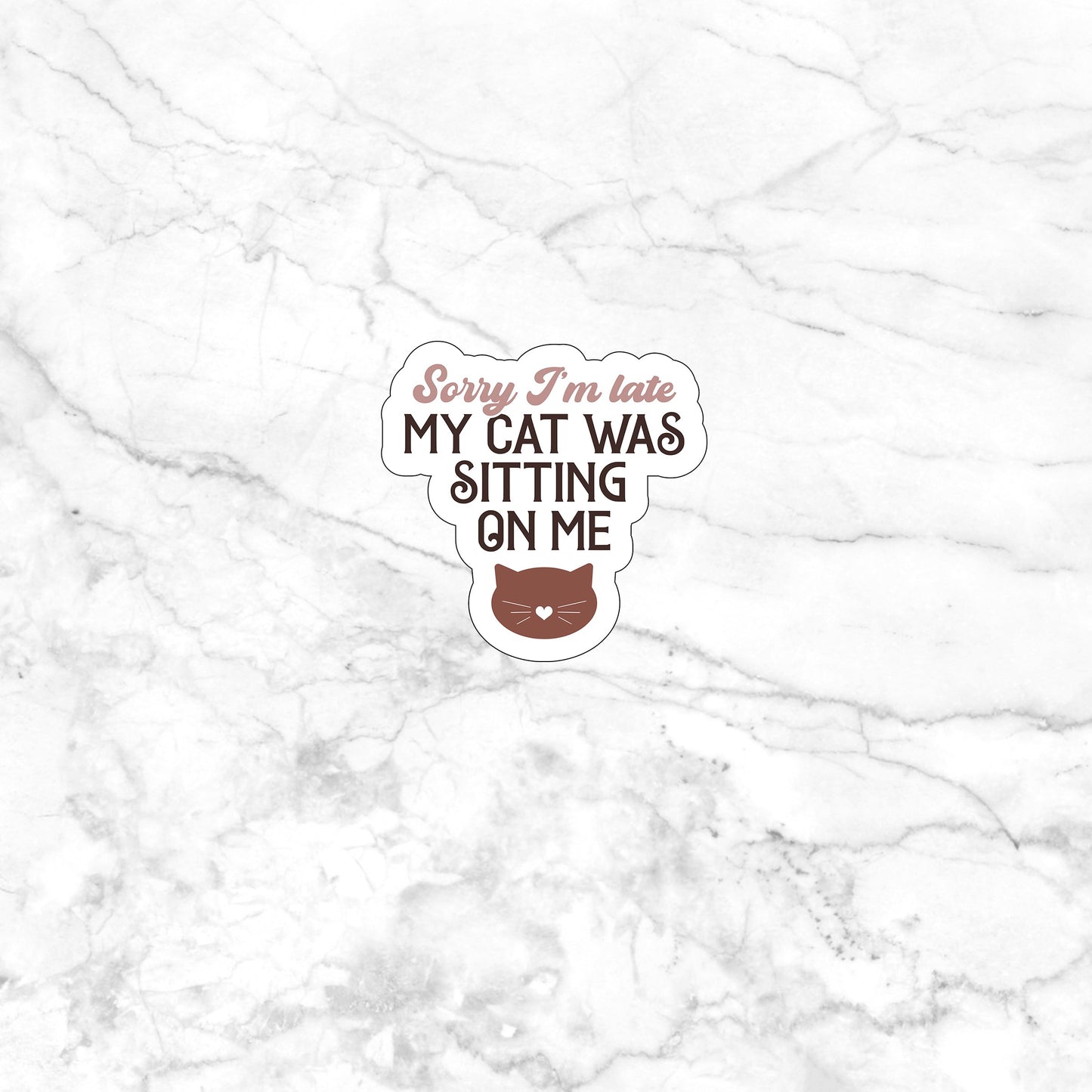 Sorry Im late my cat was sitting on me Sticker, Vinyl sticker, laptop sticker, Tablet sticker