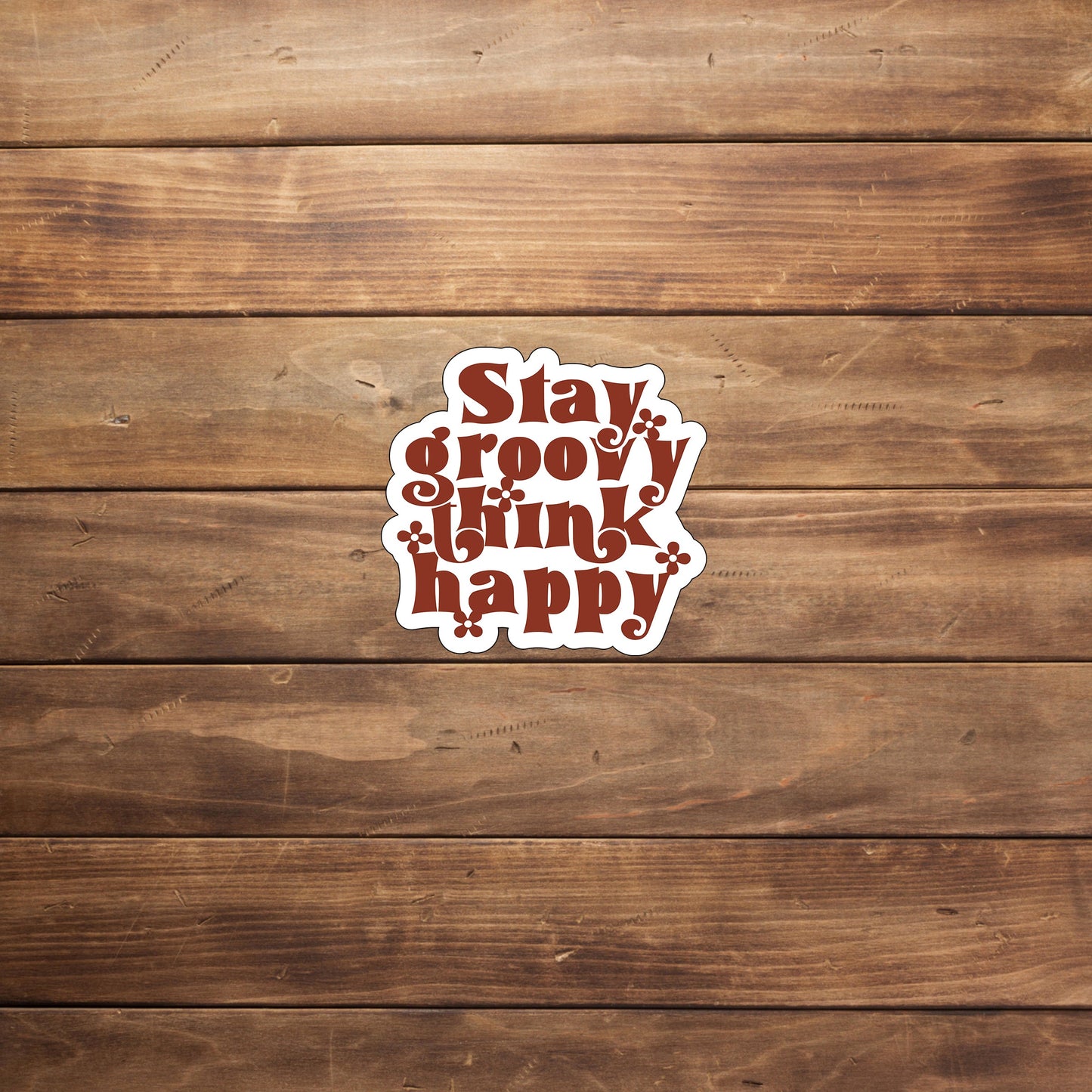 Stay groovy think happy Sticker, Vinyl sticker, laptop sticker, Tablet sticker
