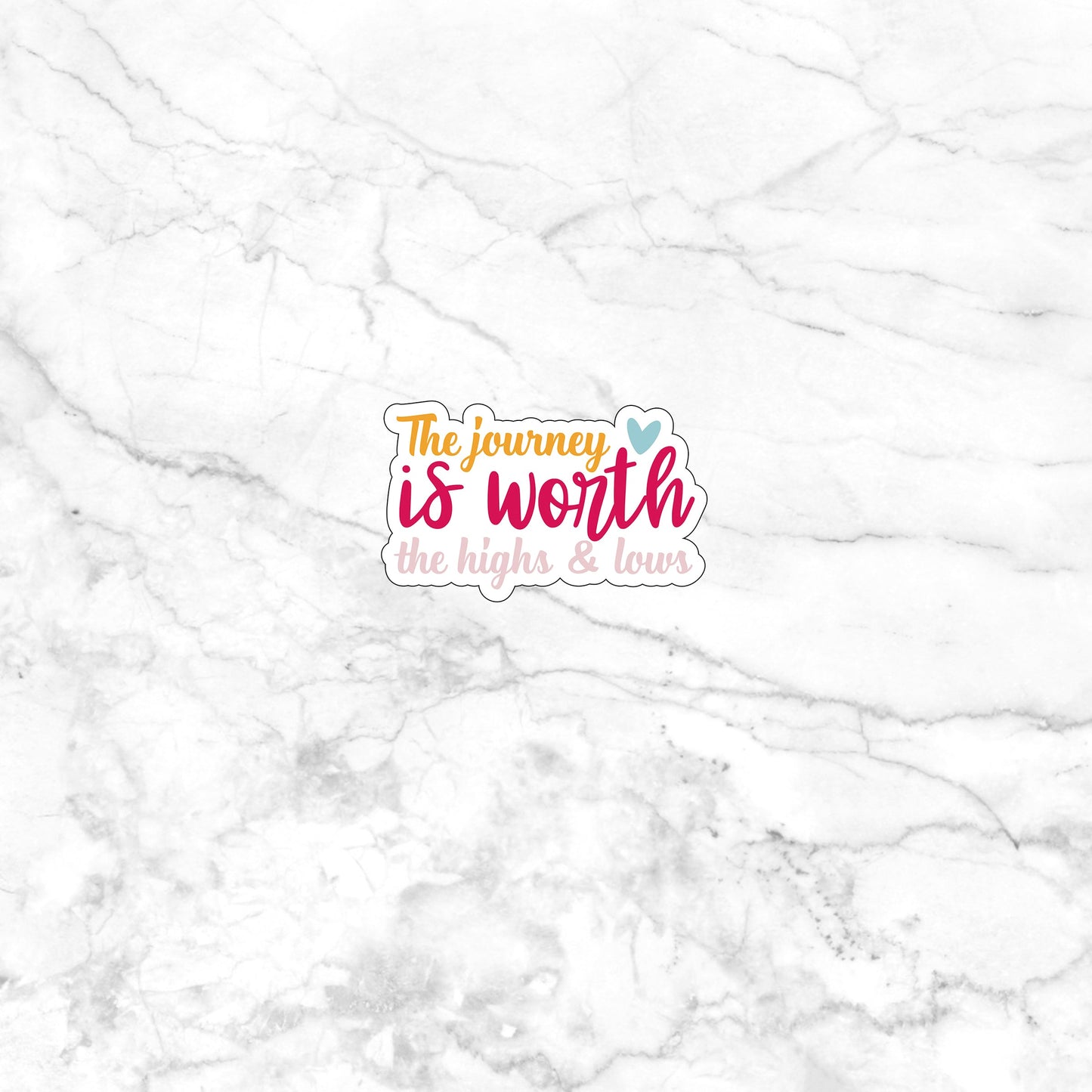 The Journey is worth the high and lows Sticker, Vinyl sticker, laptop sticker, Tablet sticker