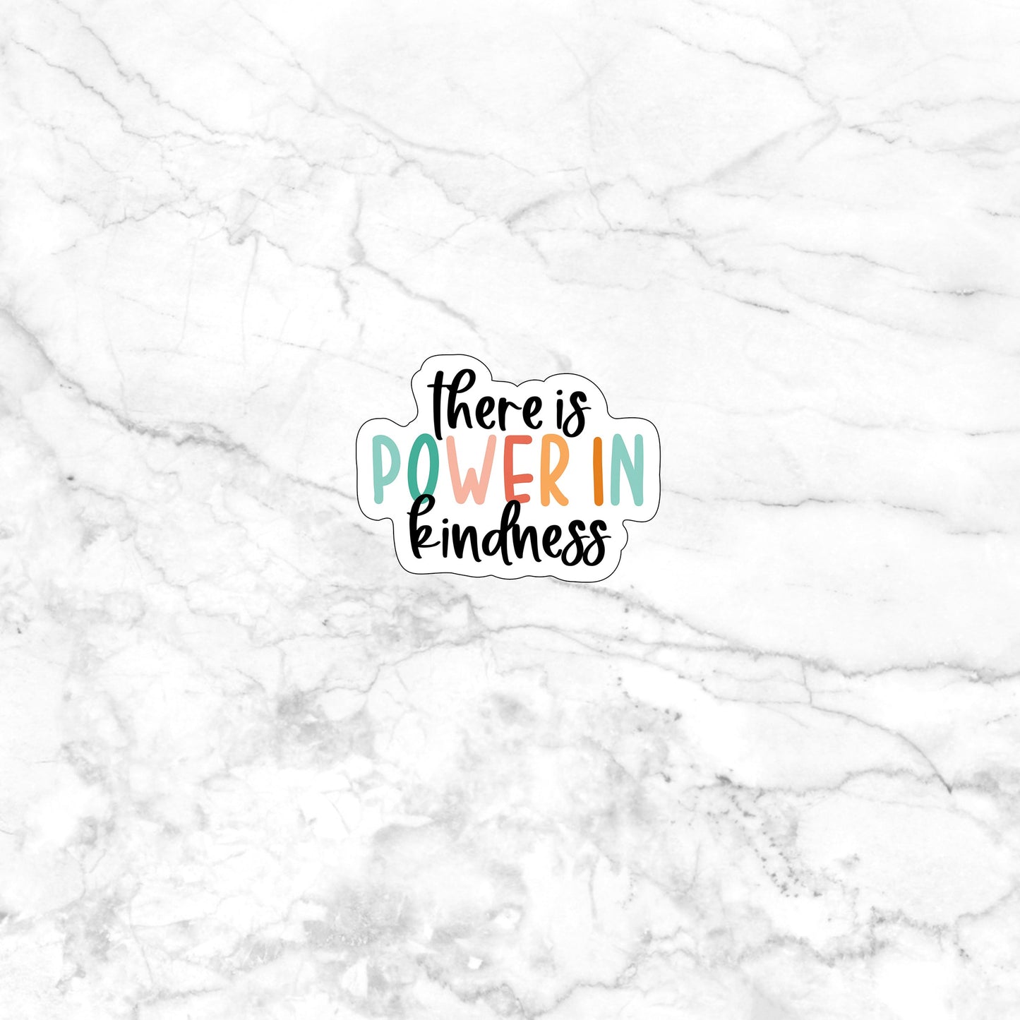 There Is Power In Kindess Sticker