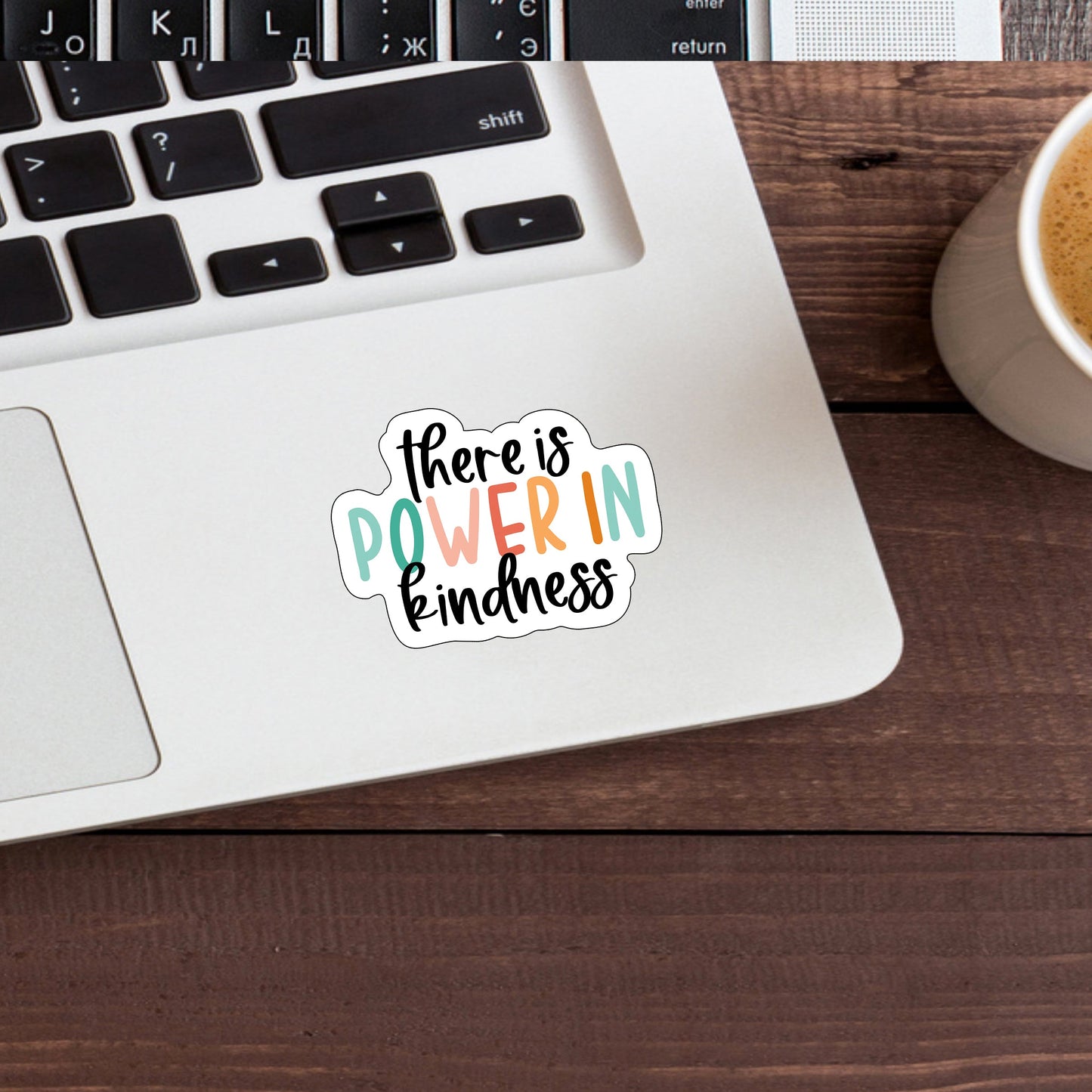 There Is Power In Kindess Sticker
