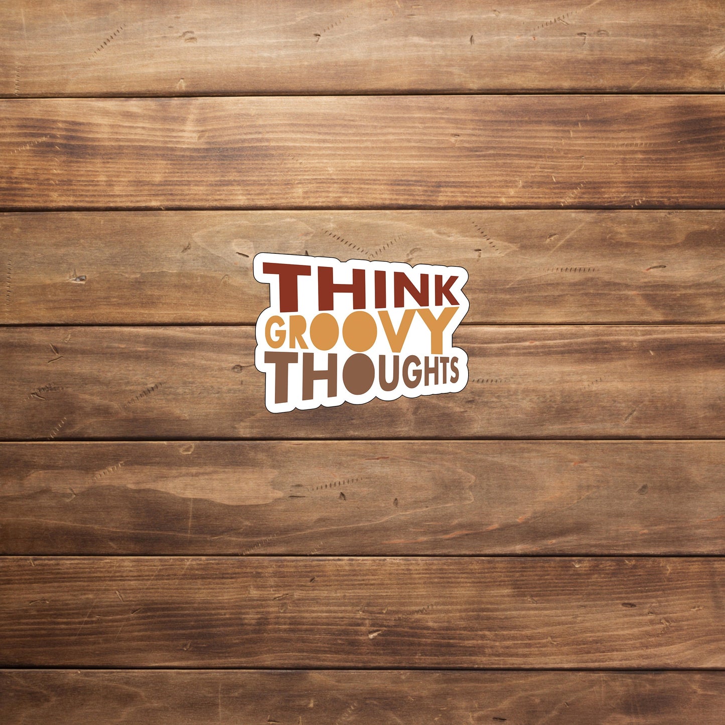 Think groovy thoughts Sticker, Vinyl sticker, laptop sticker, Tablet sticker