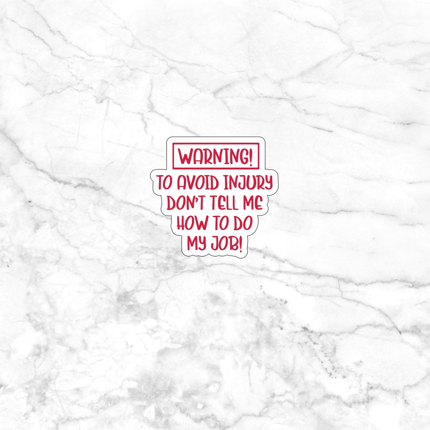 Warning: Don't tell me how to do my job Sticker, Vinyl sticker, laptop sticker, Tablet sticker