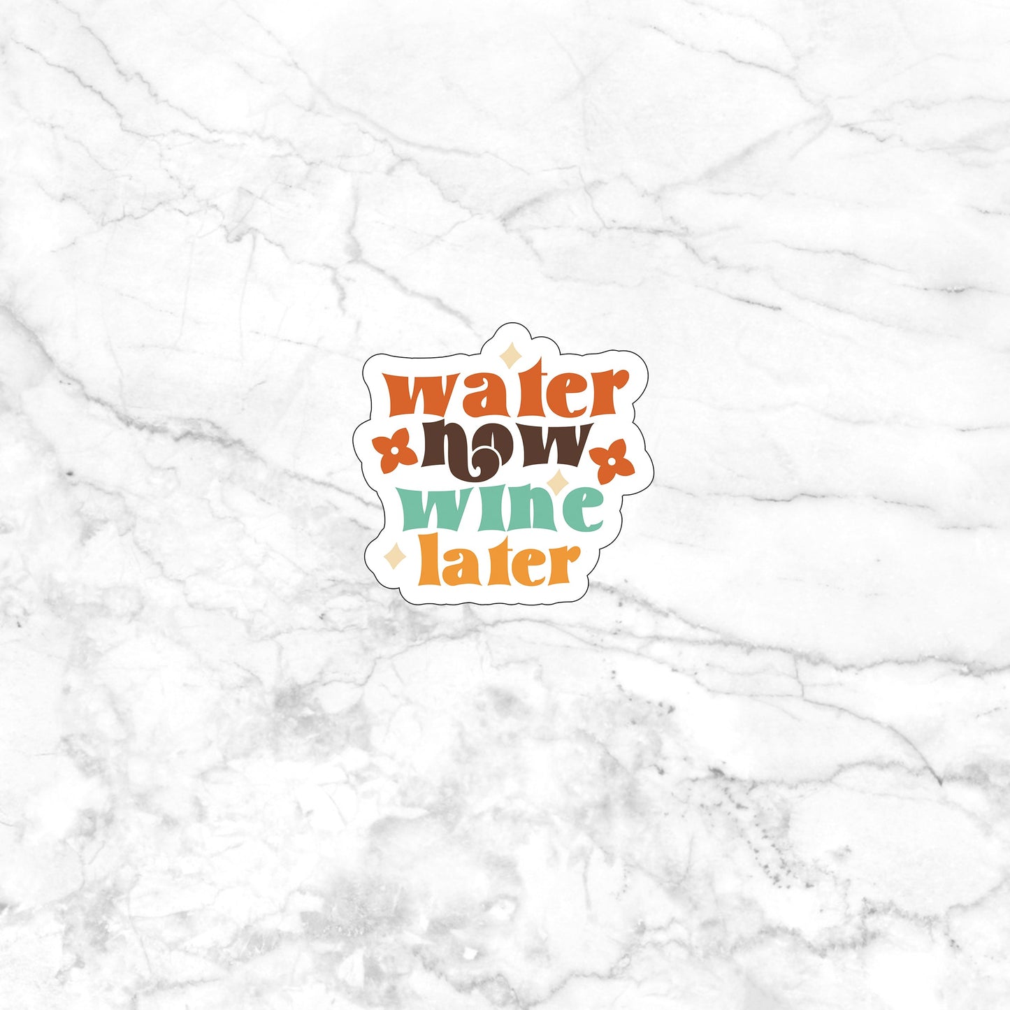 Water Now, Wine Later Sticker, Vinyl sticker, laptop sticker, Tablet sticker