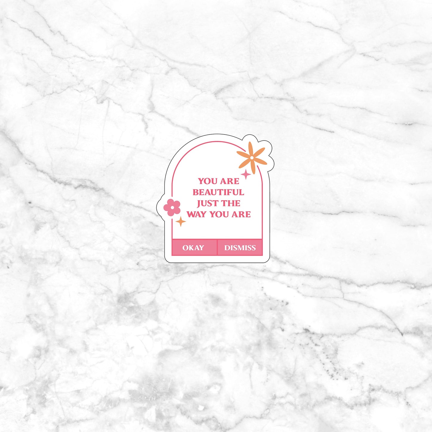 You are beautiful just the way you are Sticker, Vinyl sticker, laptop sticker, Tablet sticker