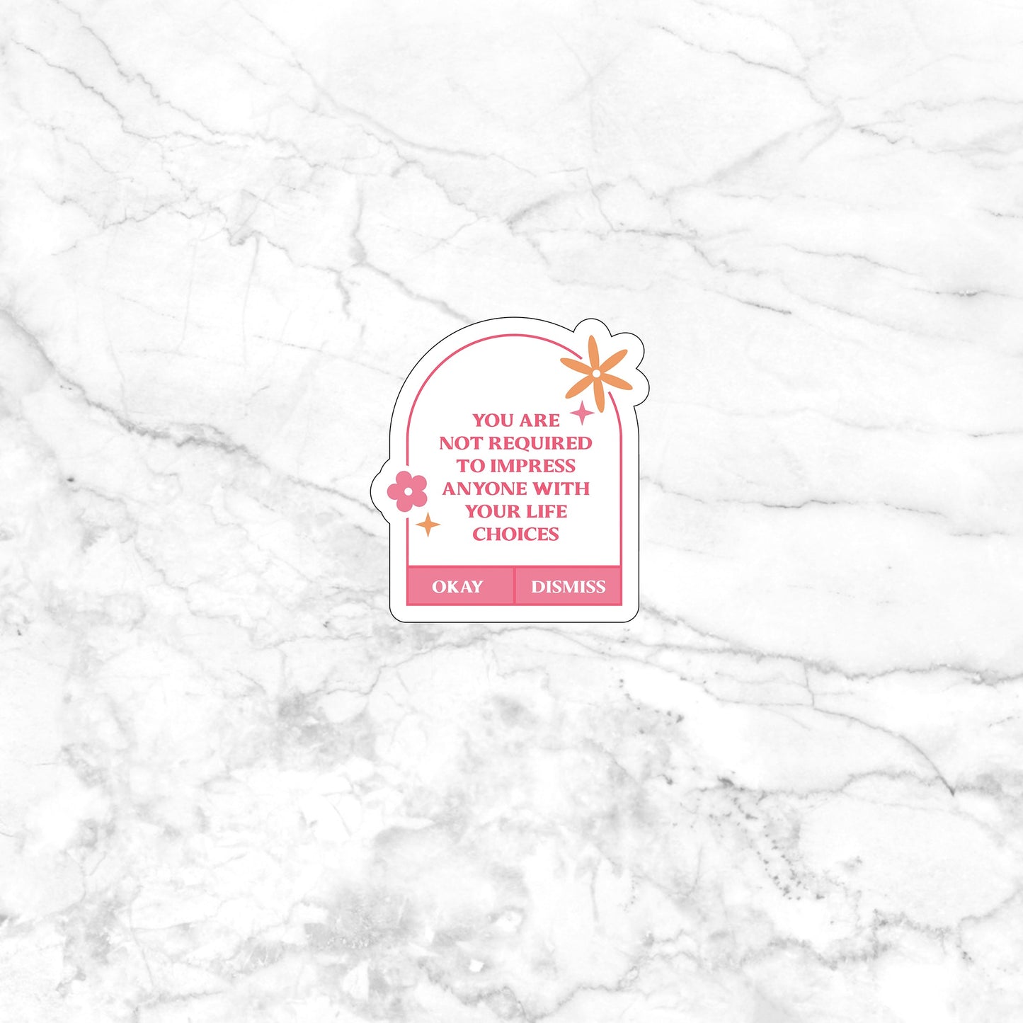 You are not required to impress anyone with your life choices Sticker, Vinyl sticker, laptop sticker, Tablet sticker