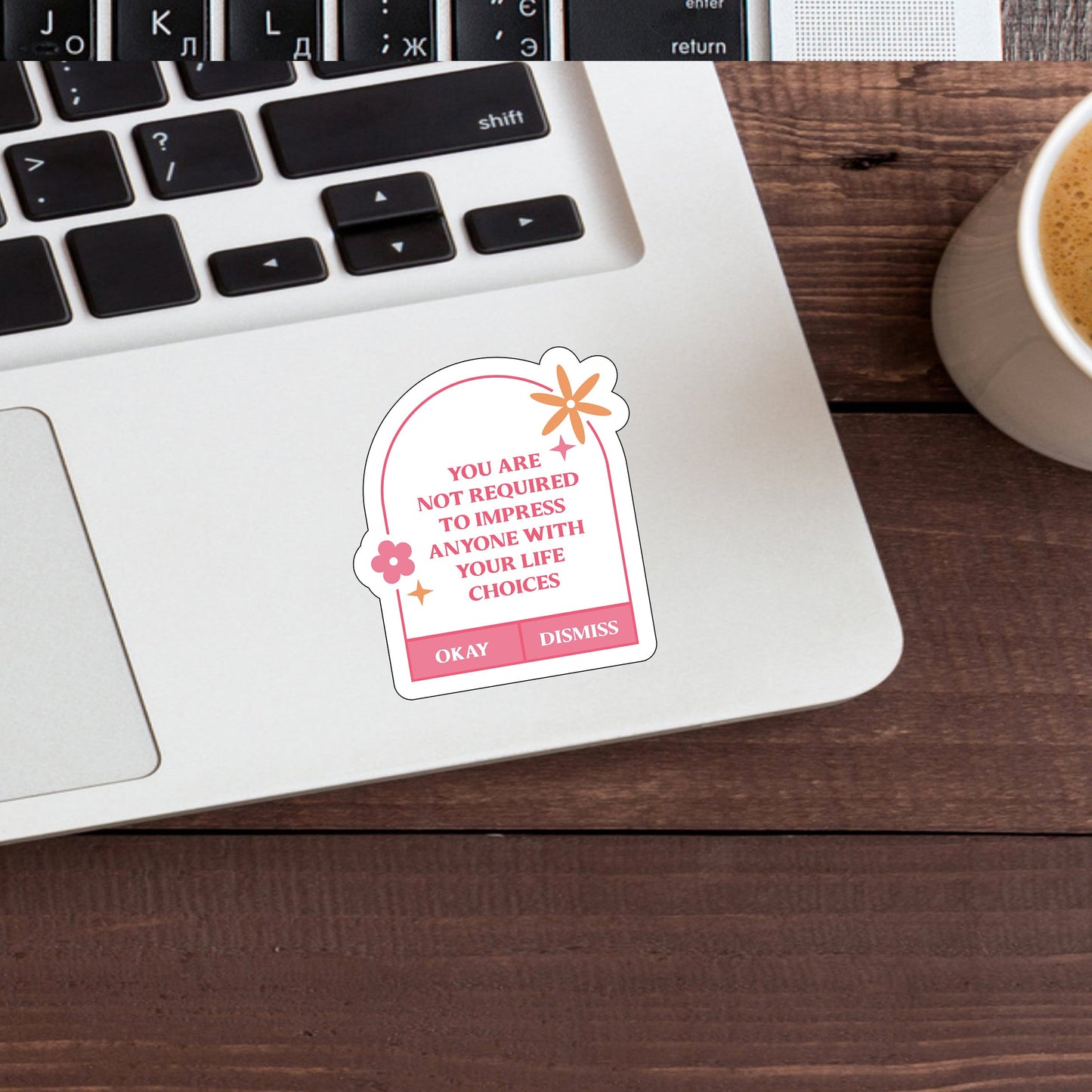 You are not required to impress anyone with your life choices Sticker, Vinyl sticker, laptop sticker, Tablet sticker
