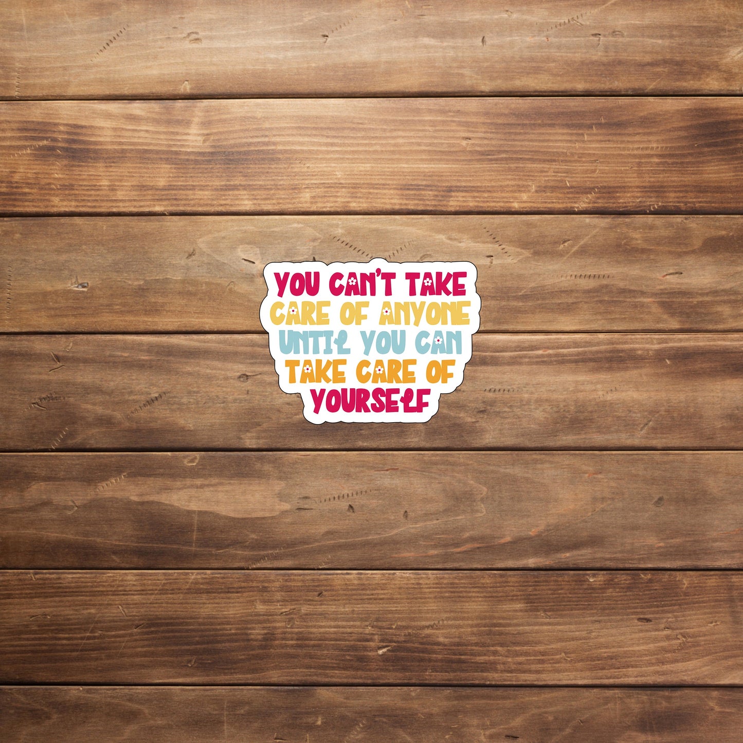 Take care of yourself Sticker, Vinyl sticker, laptop sticker, Tablet sticker
