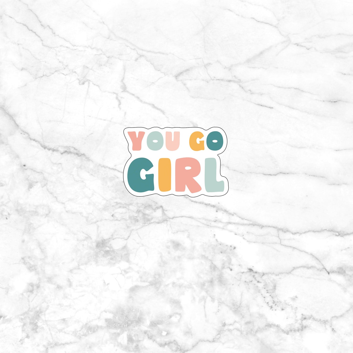 You go girl Sticker