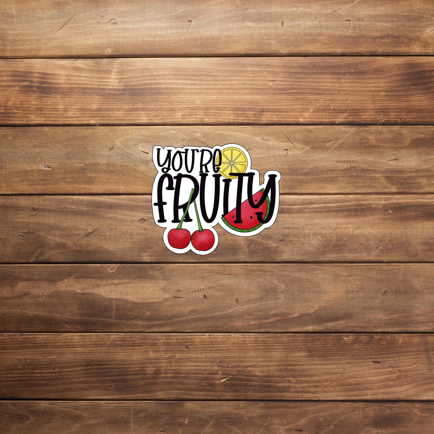 Fruit_Youre Fruity Sticker