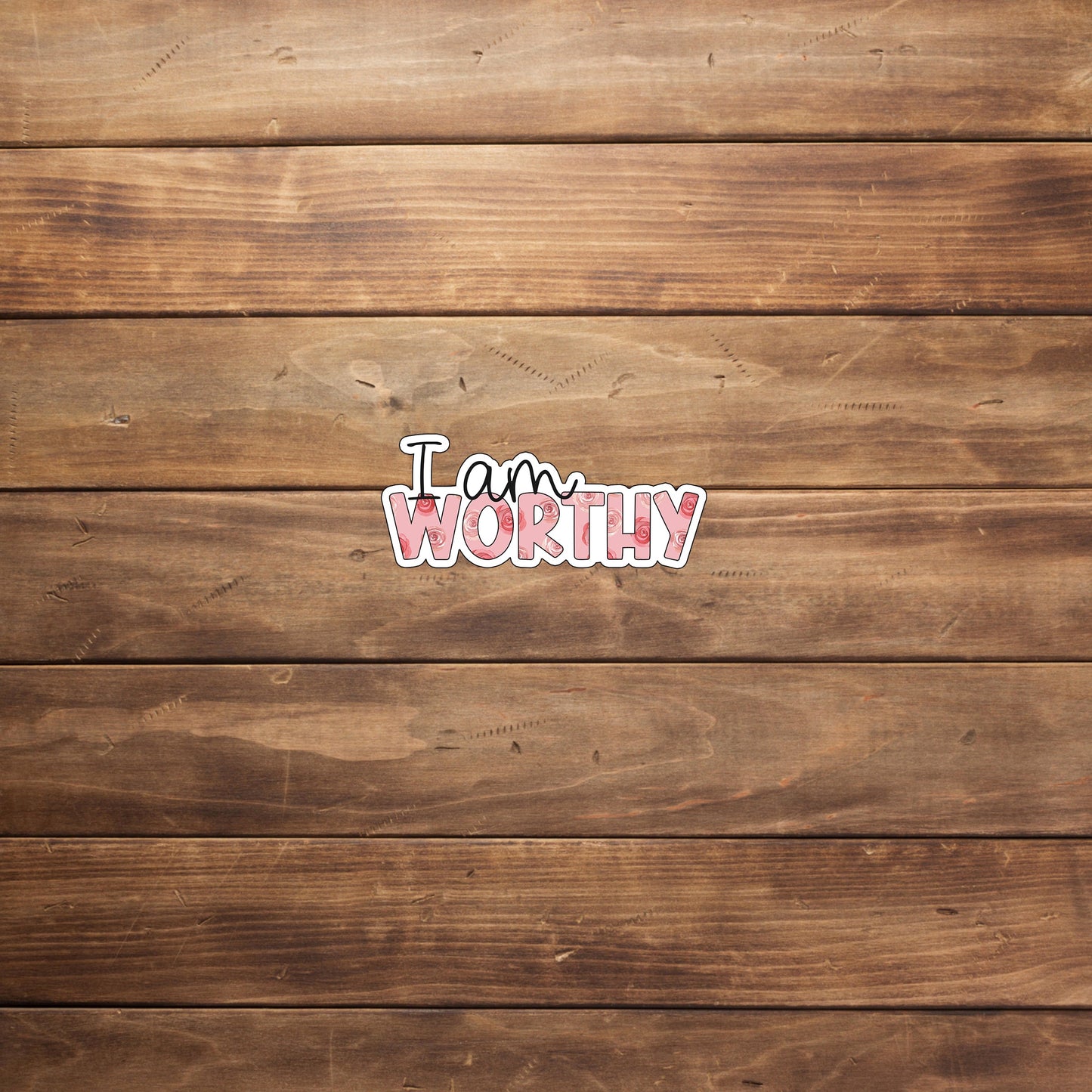 i-am-worthy-sticker Sticker