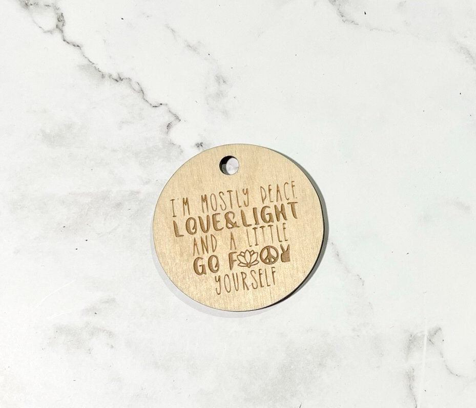 Fun and Sarcastic Keychain , Inspirational Keychain ,, Custom Bag Tag , Laser Engraved Keychain