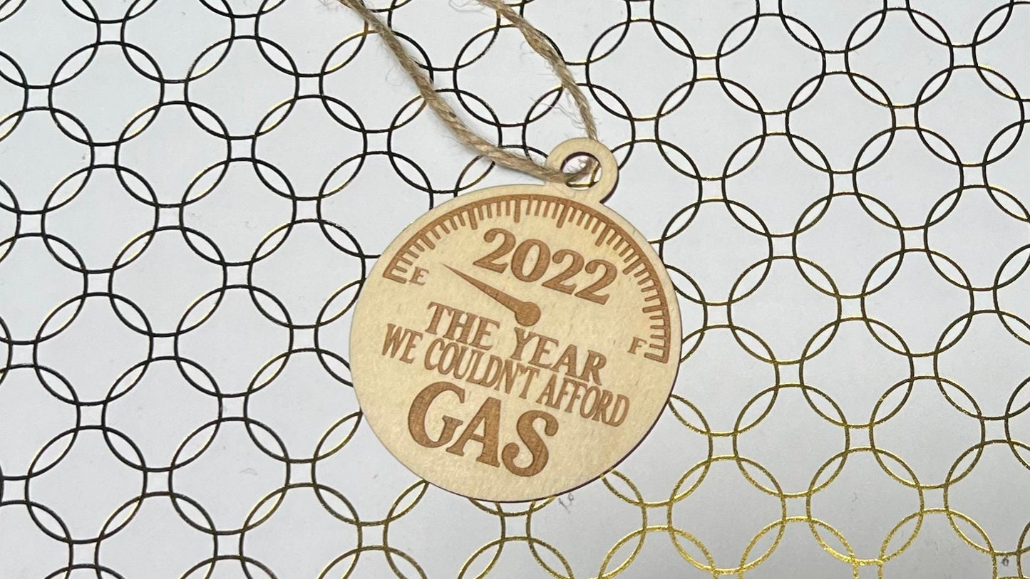 Pandemic - 2022 Ornament , Expensive Gas Ornament , The year we couldn't afford gas , 0 Joke Ornament , Gag Gift Ornament,Wooden Ornament