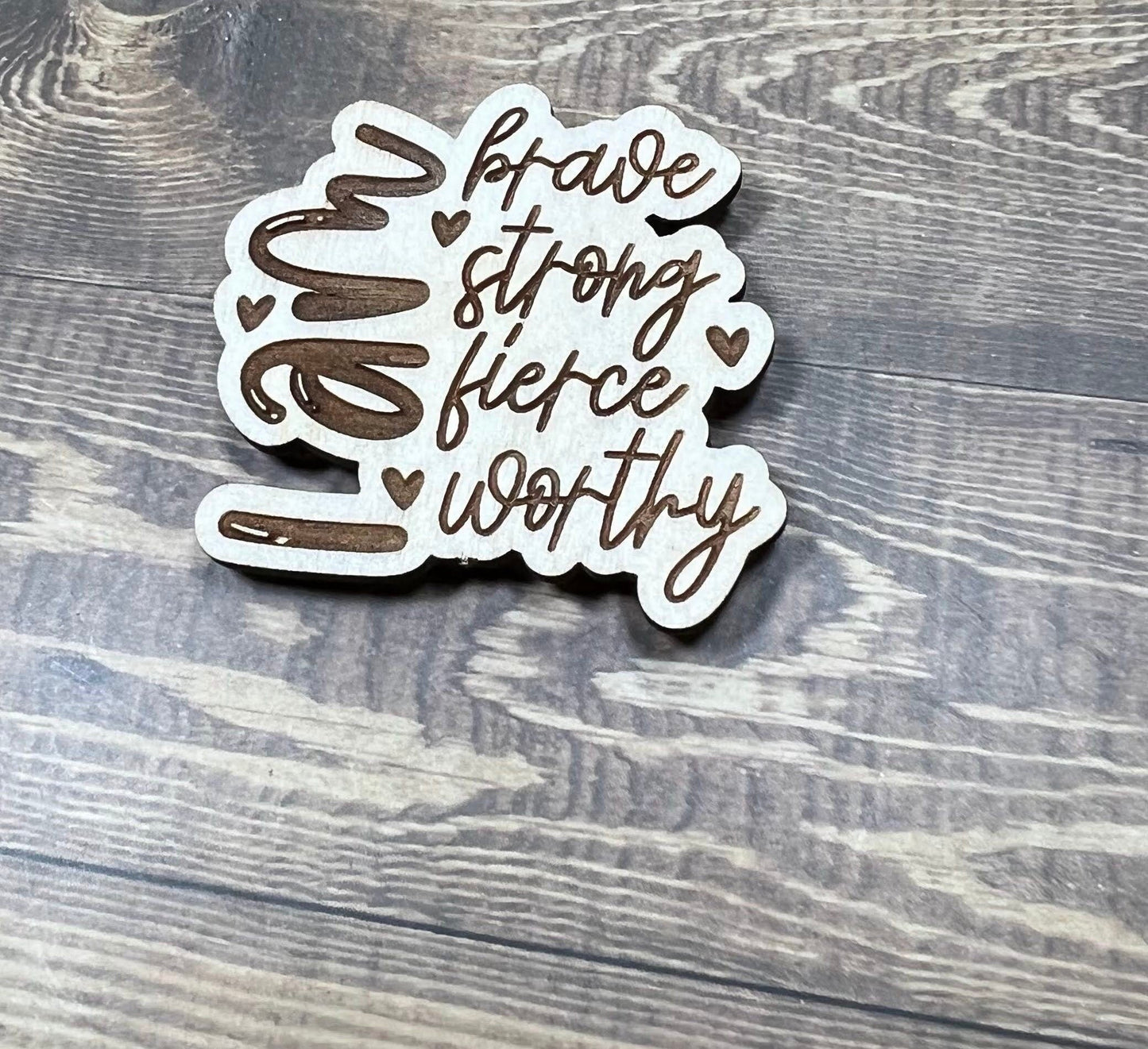 I am Magnet , I am brave, strong, Fierce, Worthy , Positive Magnet , Inspiration Magnet