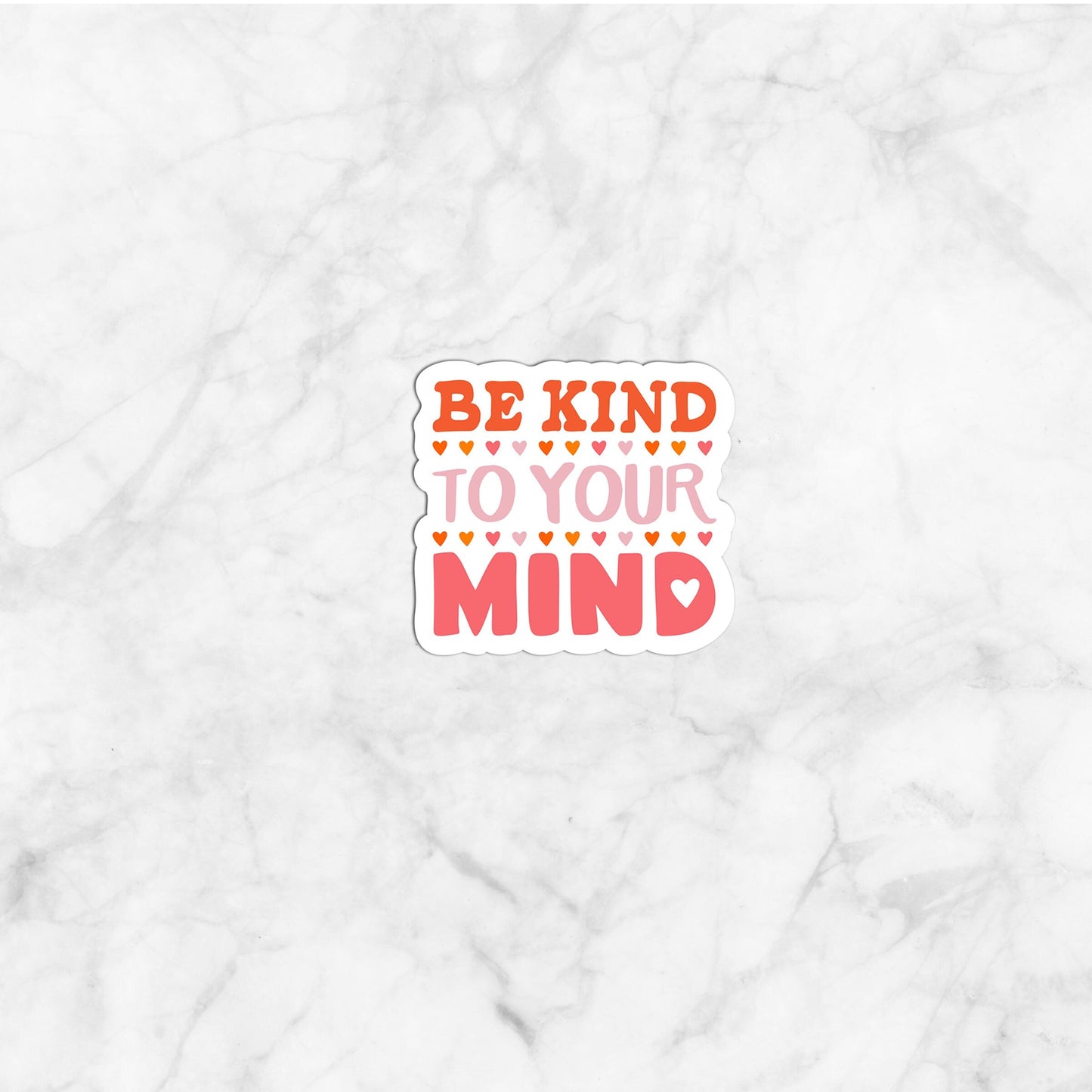 Be Kind to your Mind Sticker, Encouragement Sticker, Mental Health Sticker,Vinyl sticker, laptop sticker